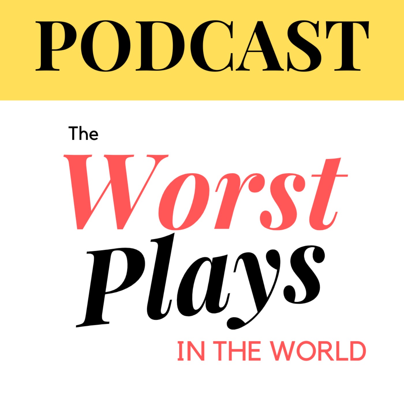 cover art for The Worst Plays in the World