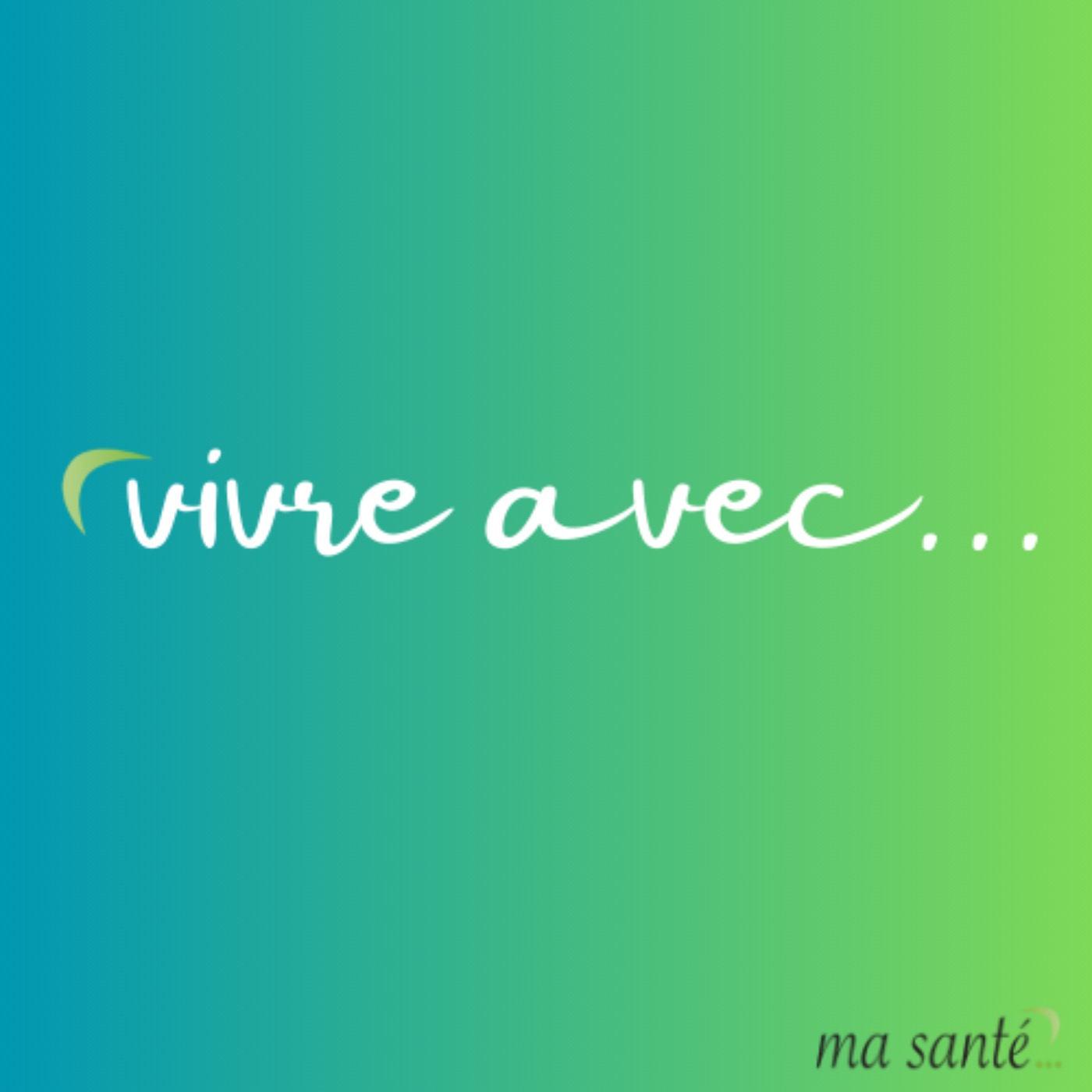 Vivre avec - Ma Santé