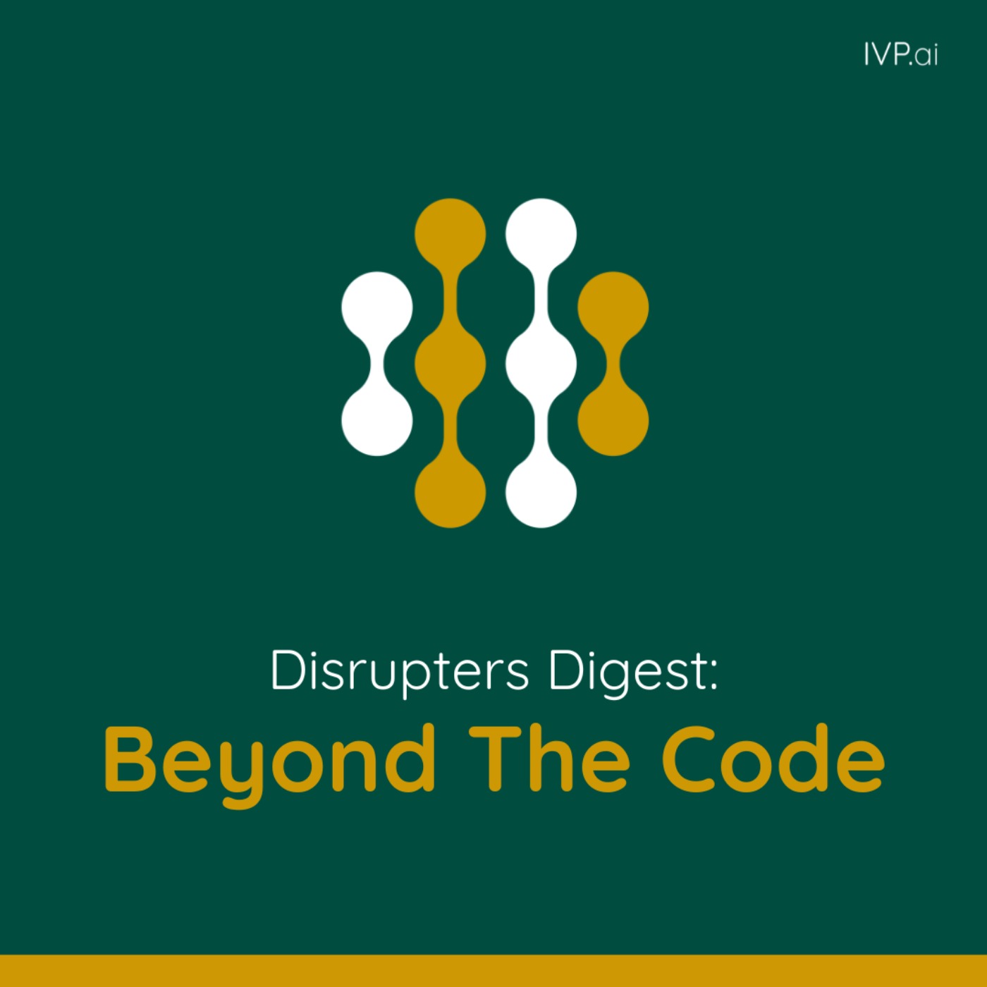 Disruptors Digest: Beyond the code