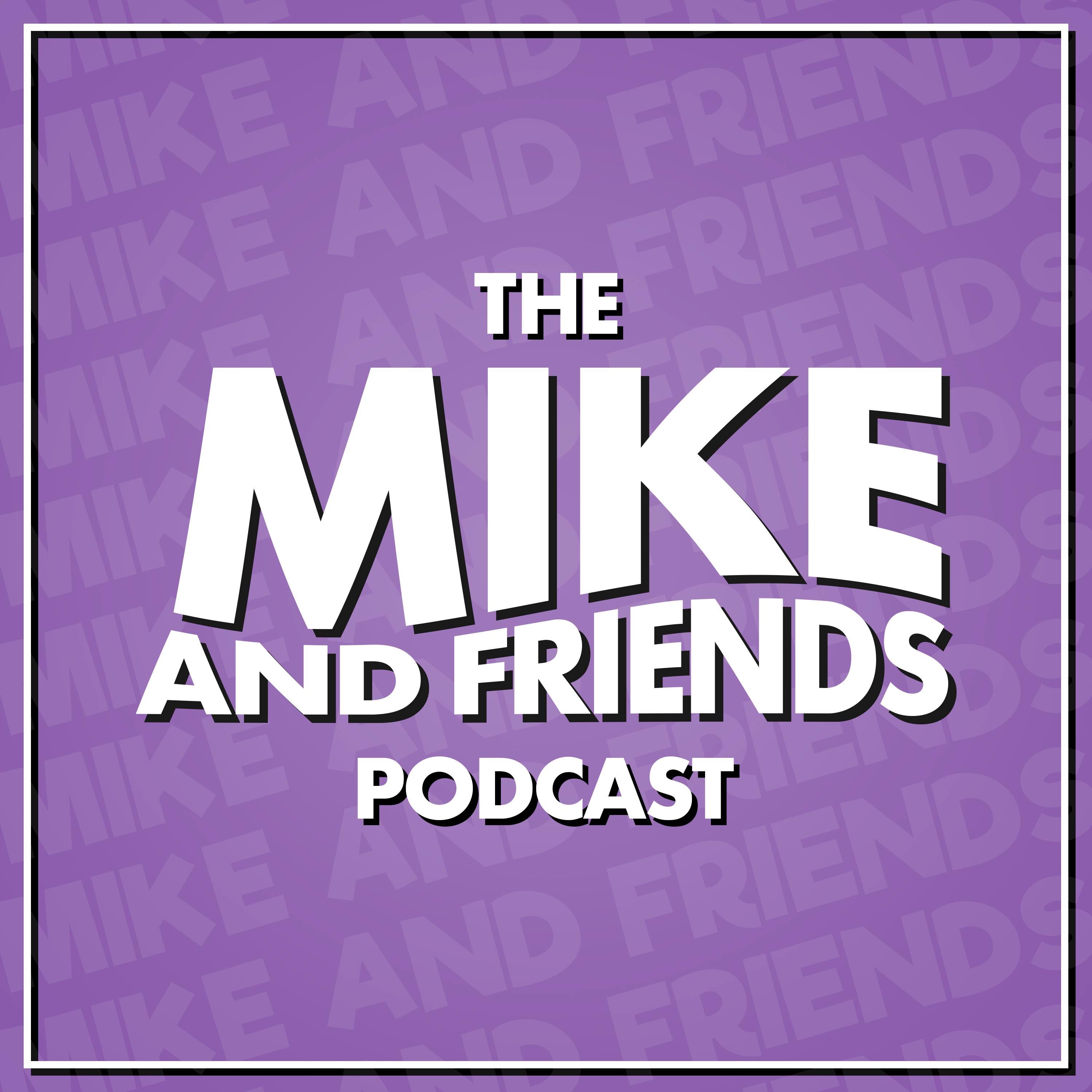 Mike And Friends