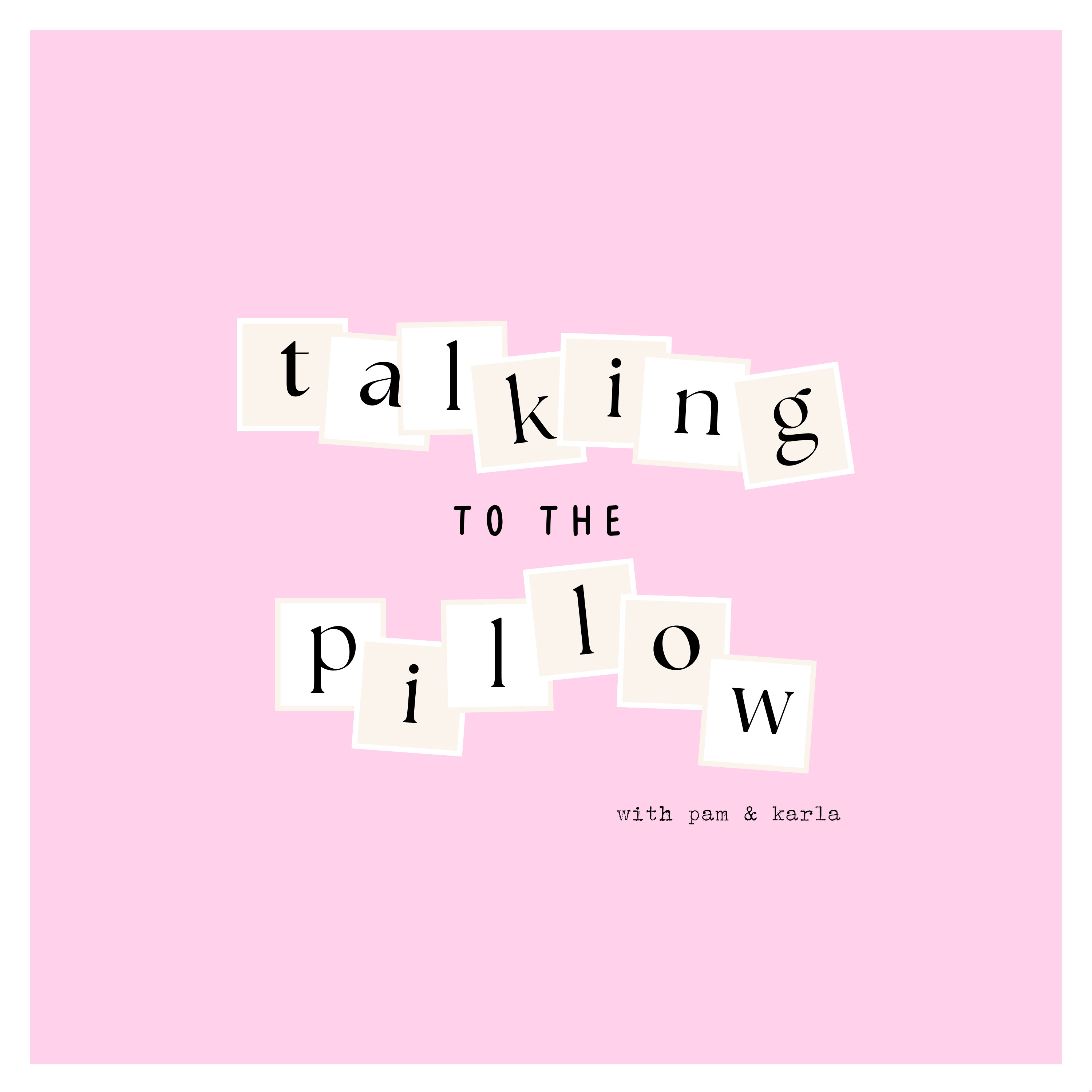 Talking to the Pillow