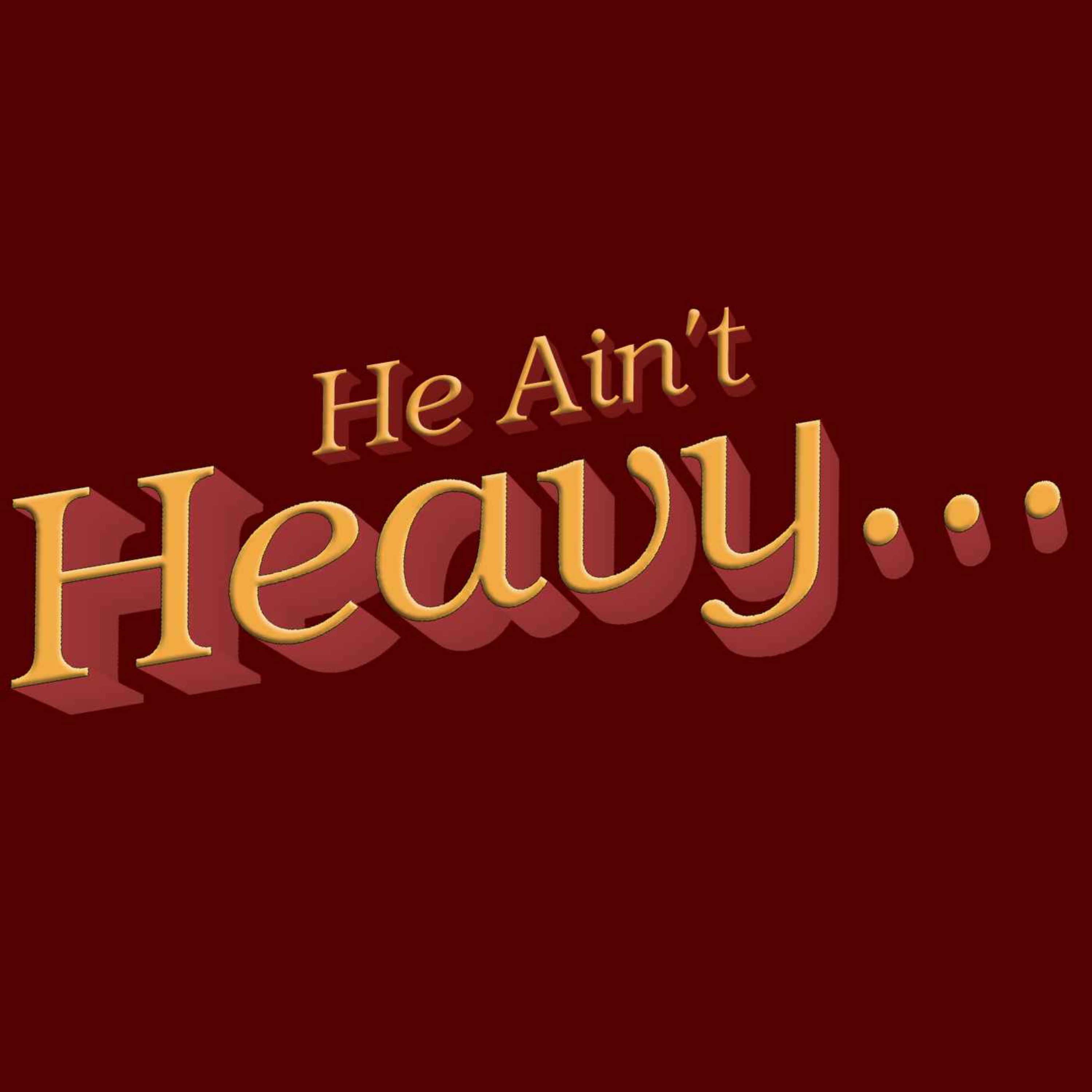 He Ain\'t Heavy...
