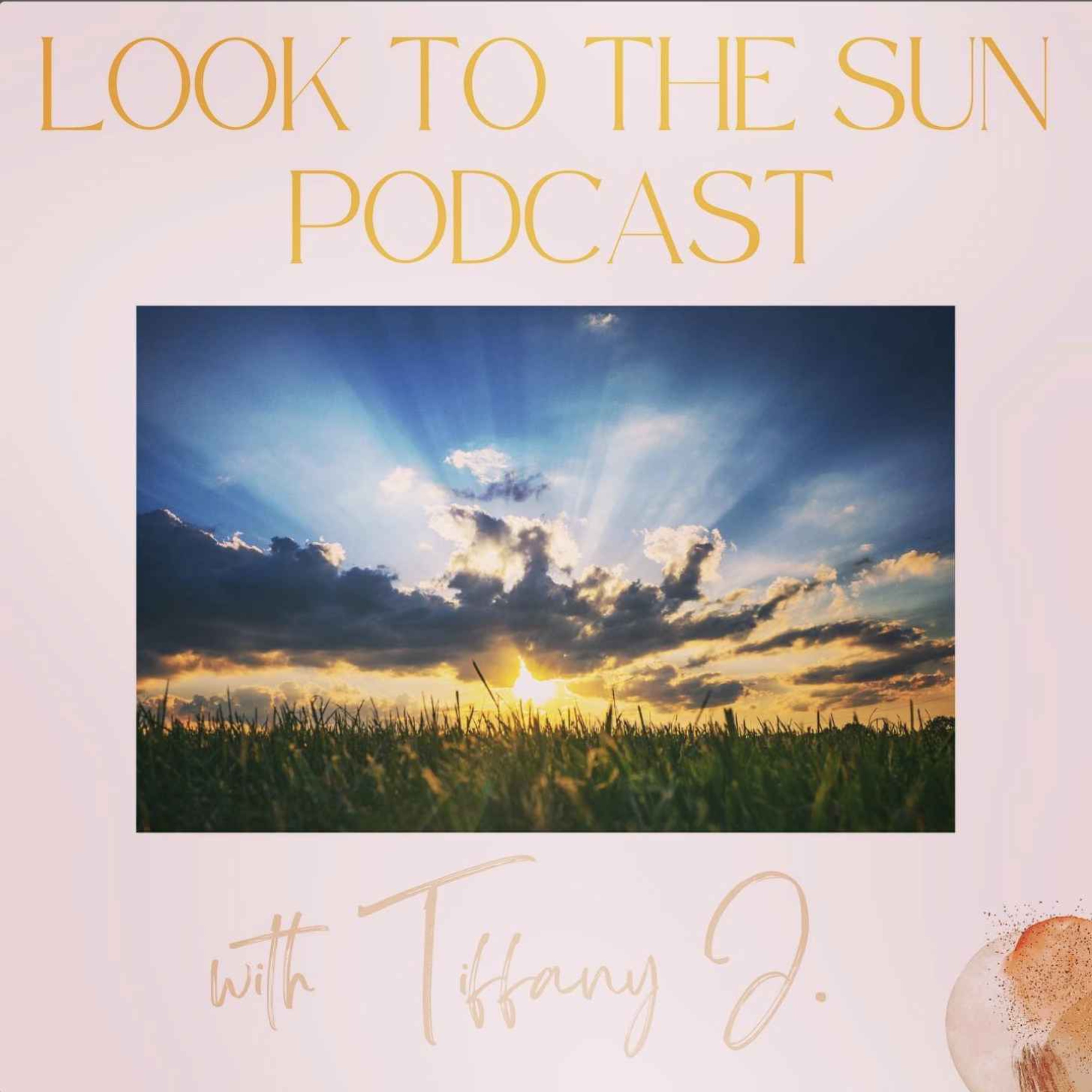 Look To The Sun Podcast podcast artwork