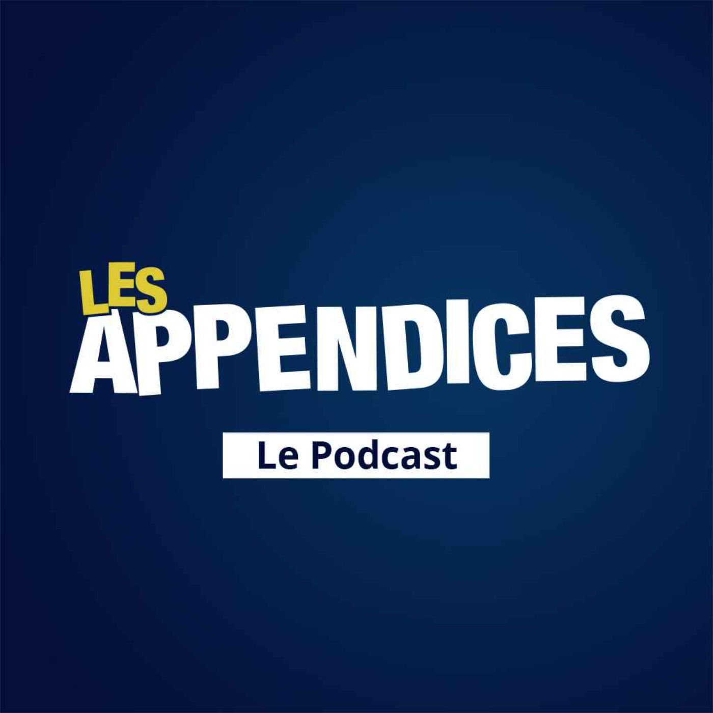 Les Appendices - Le Podcast