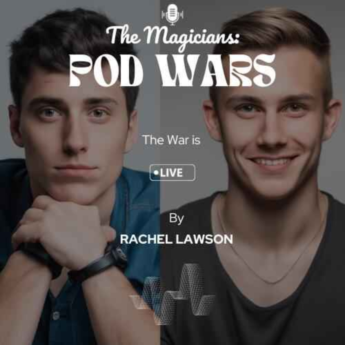 Rachel  Lawson's The Magicians: Pod Wars