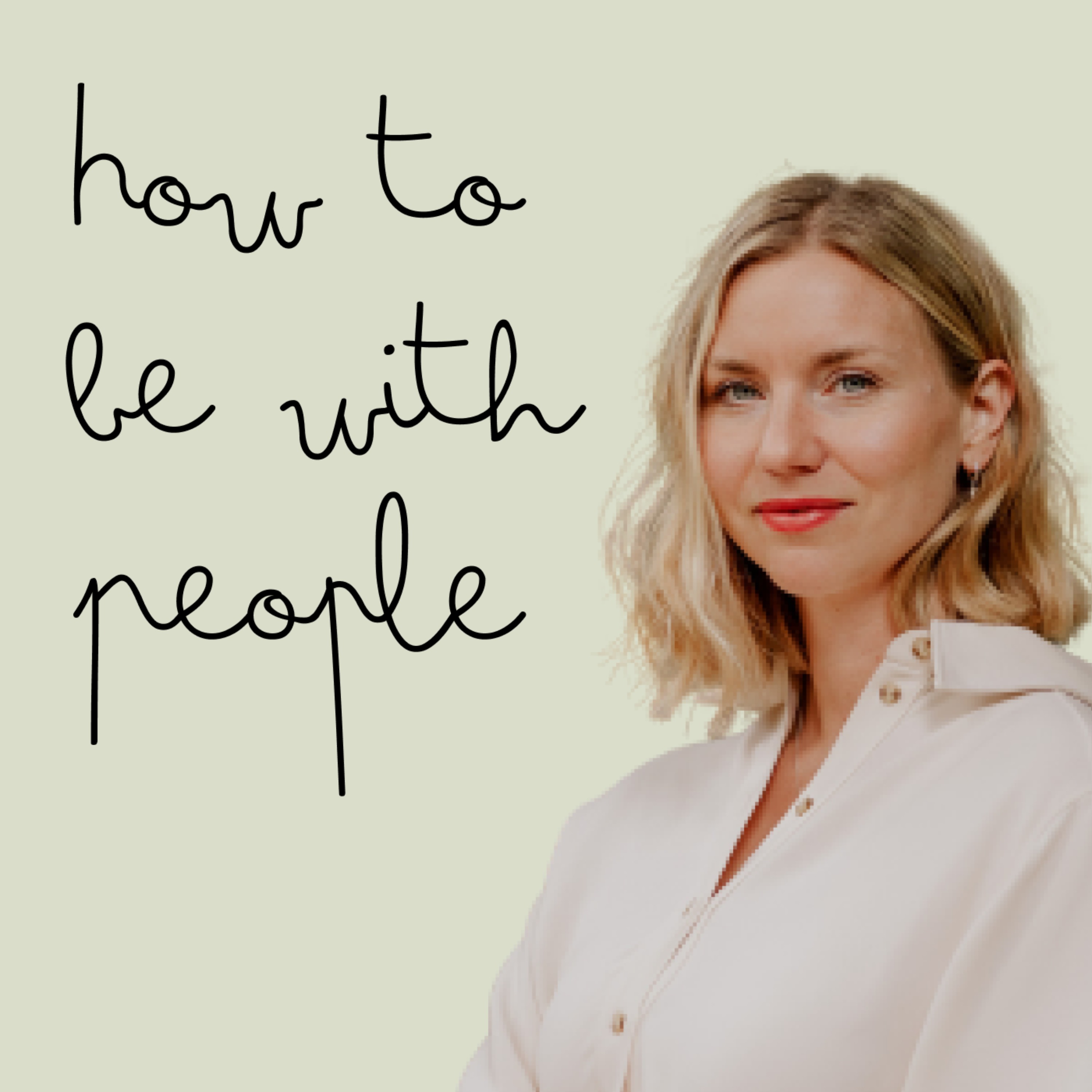 How to be with People
