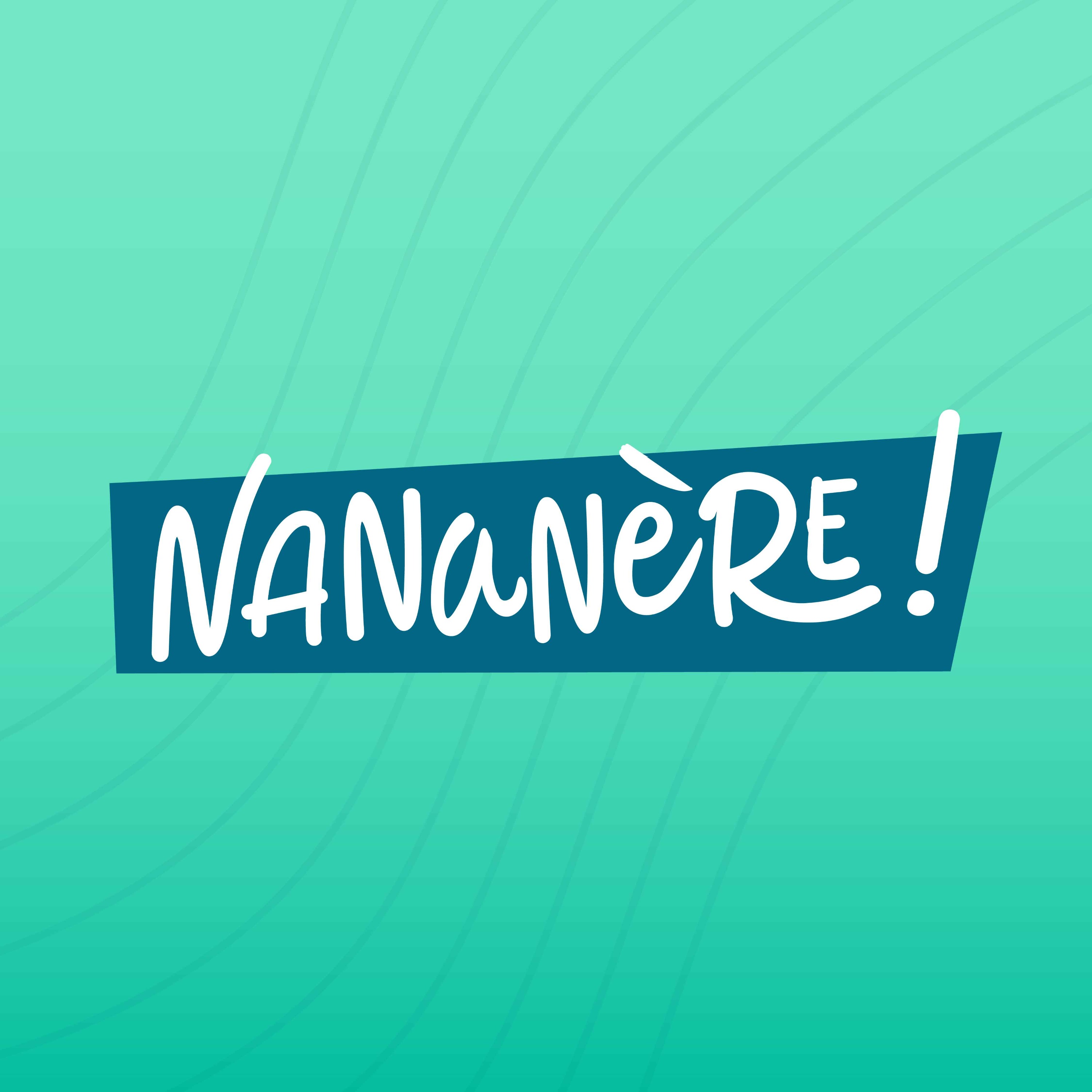 Nananère ! podcast artwork