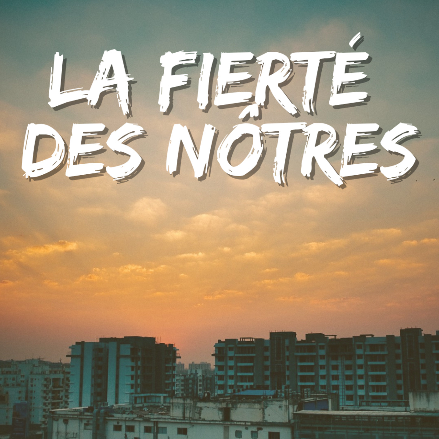 La Fierté Des Nôtres podcast artwork