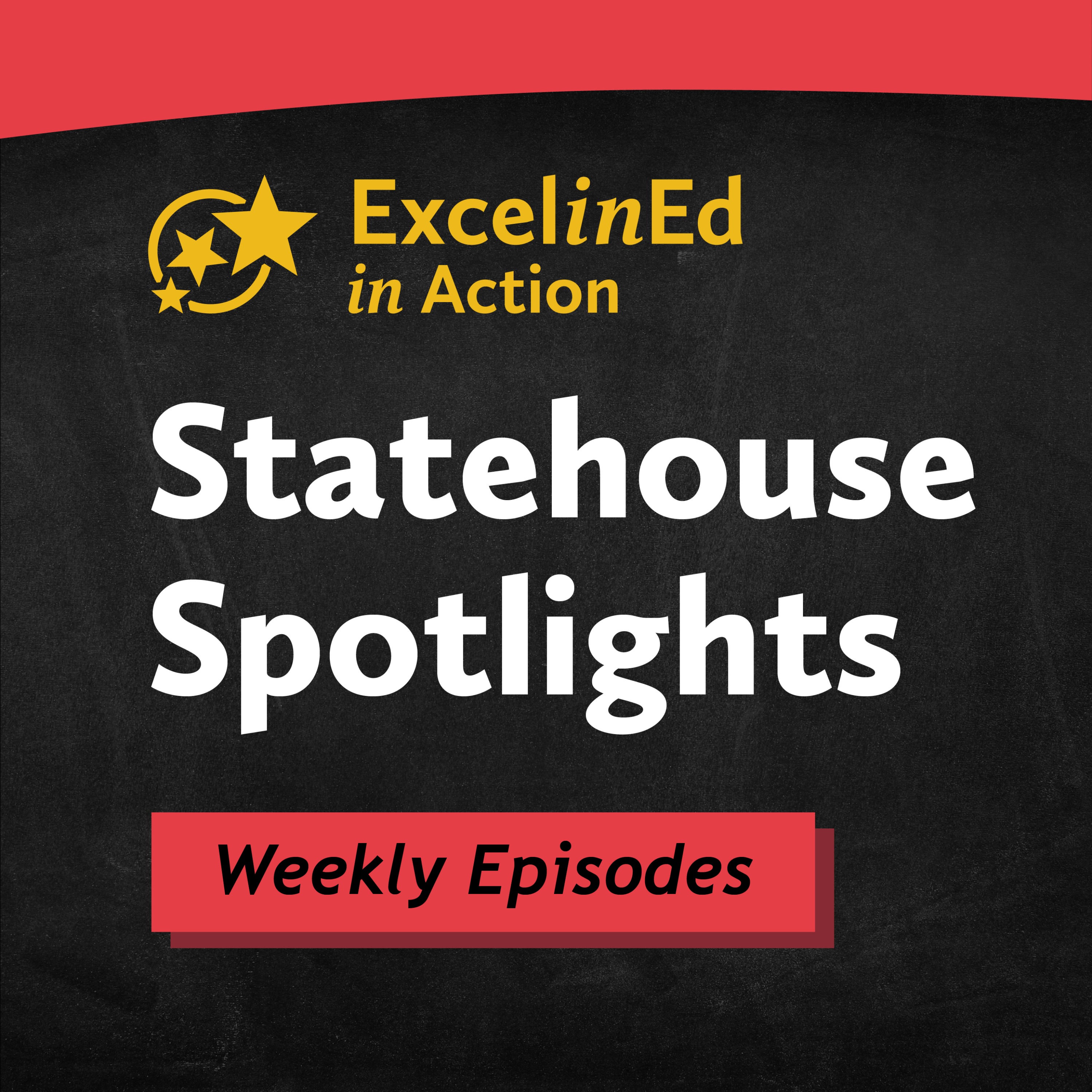 ExcelinEd in Action Statehouse Spotlights