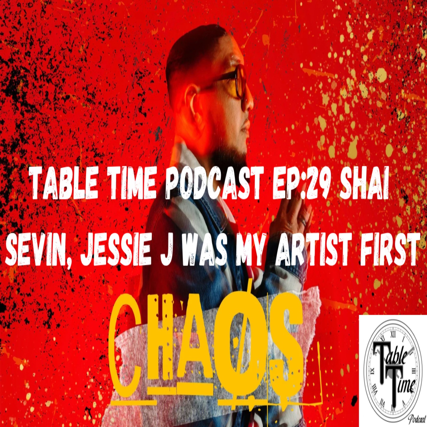 Table Time Podcast Ep29: SHAI SEVIN (Jessie J Was my Artist first) podcast artwork