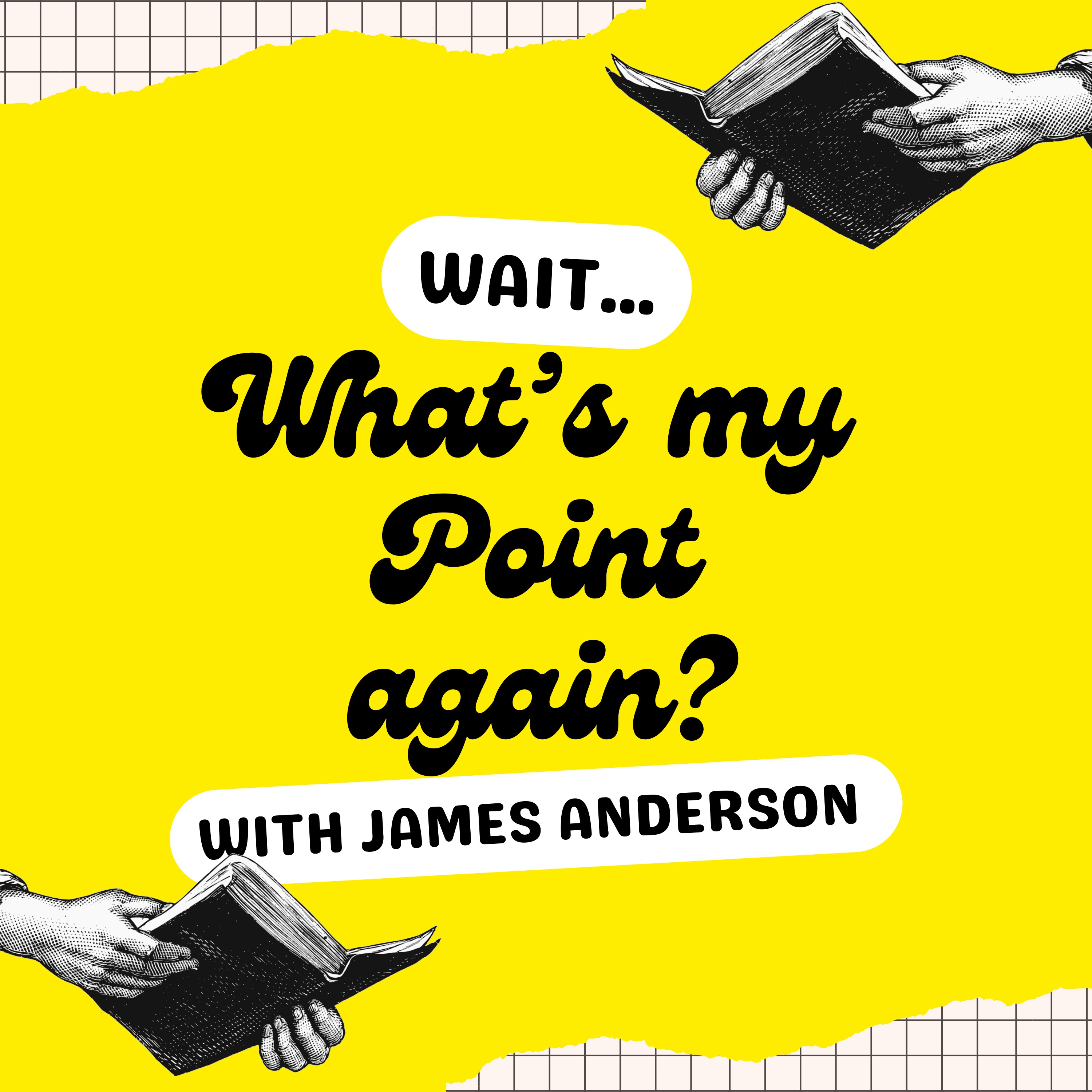 Wait, What's my Point again? podcast artwork