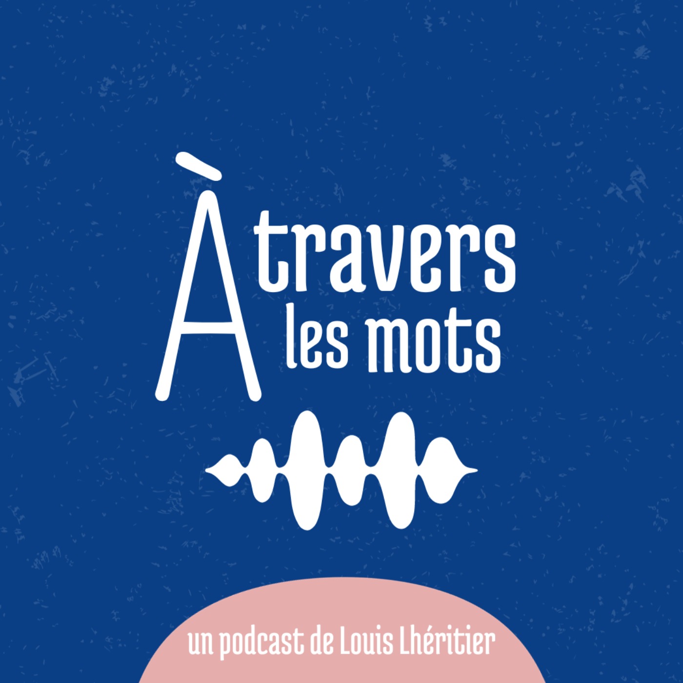 À travers les mots