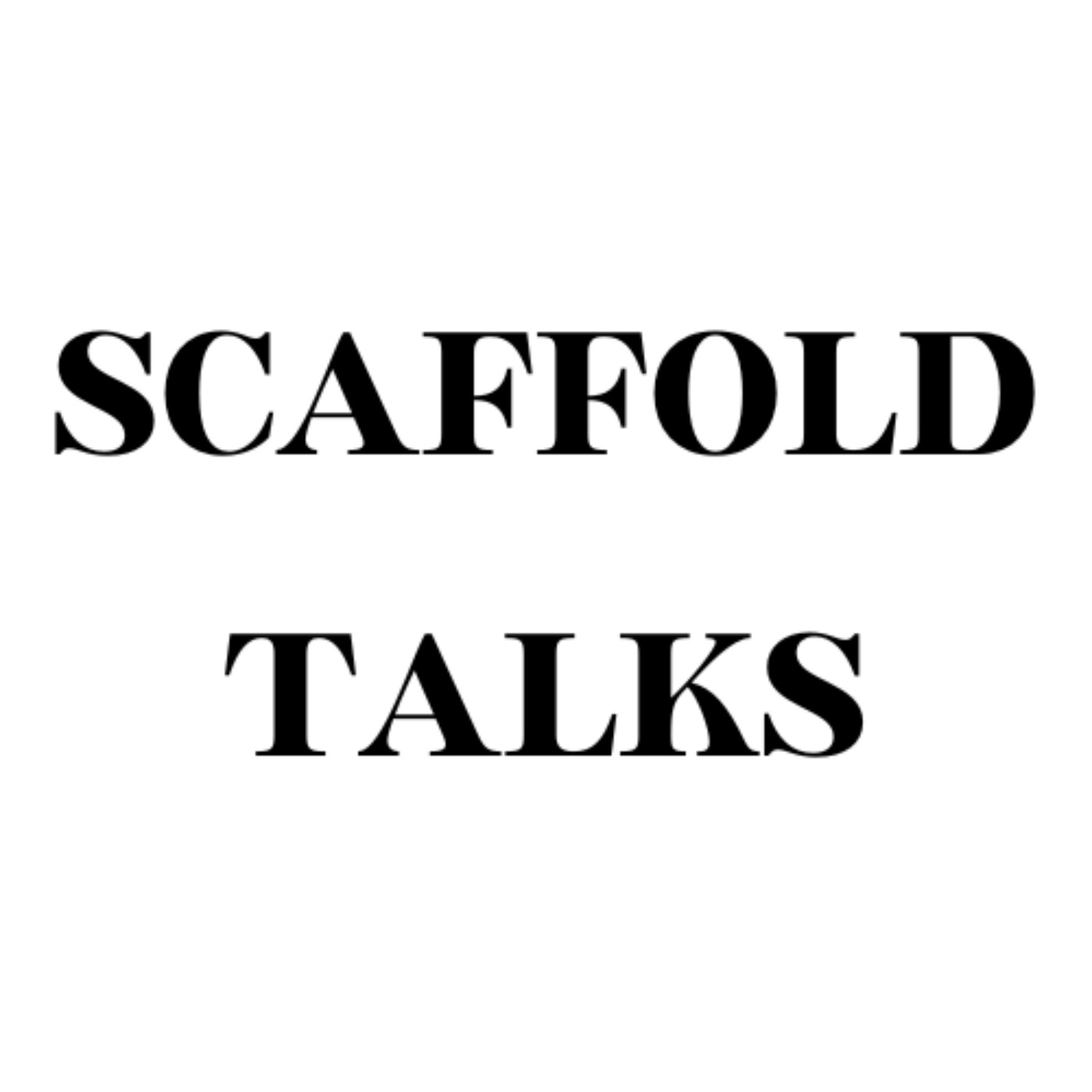 Scaffold Talks