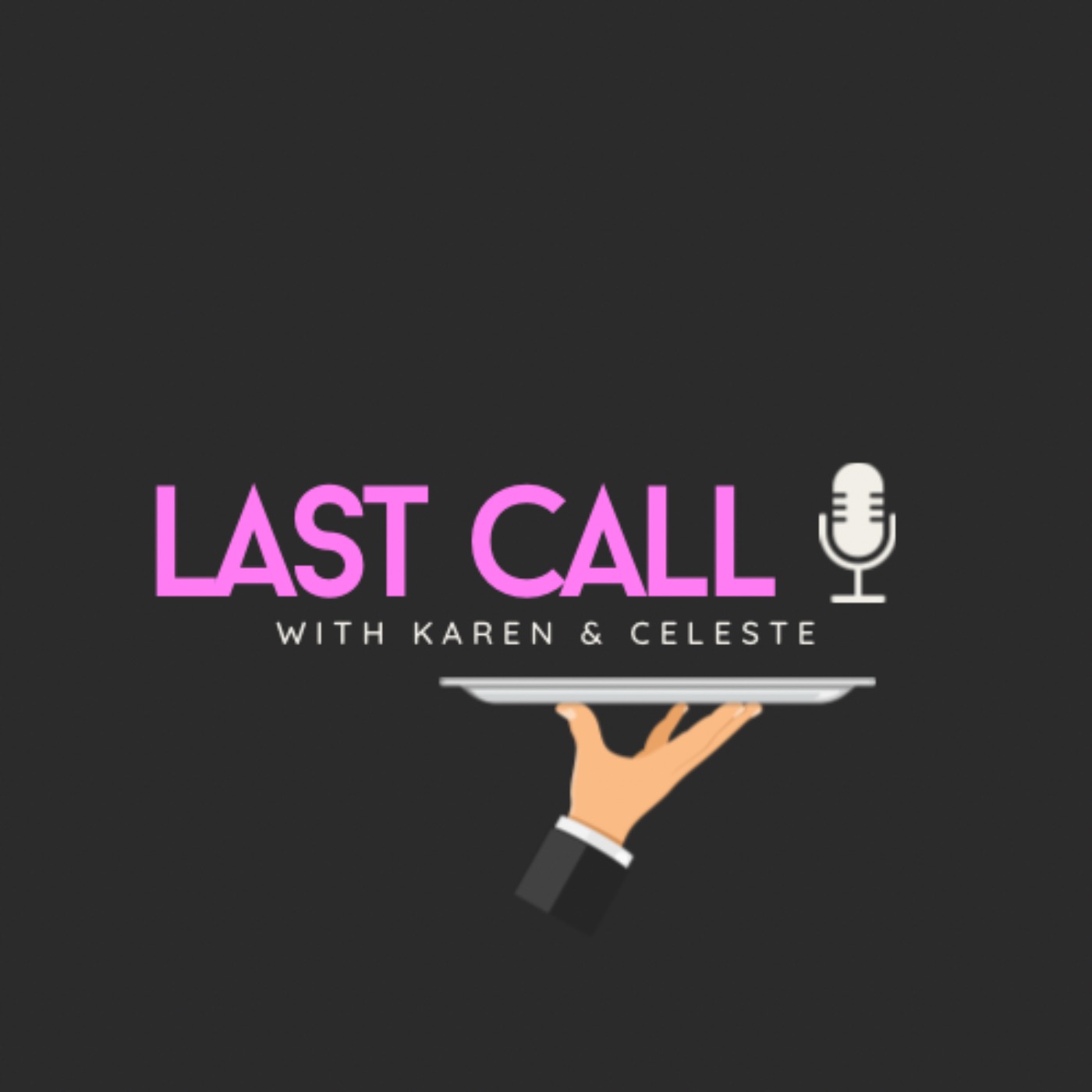 SUPER RANDOM LATE NIGHT EPISODE - Last Call with Karen&Celeste | Acast