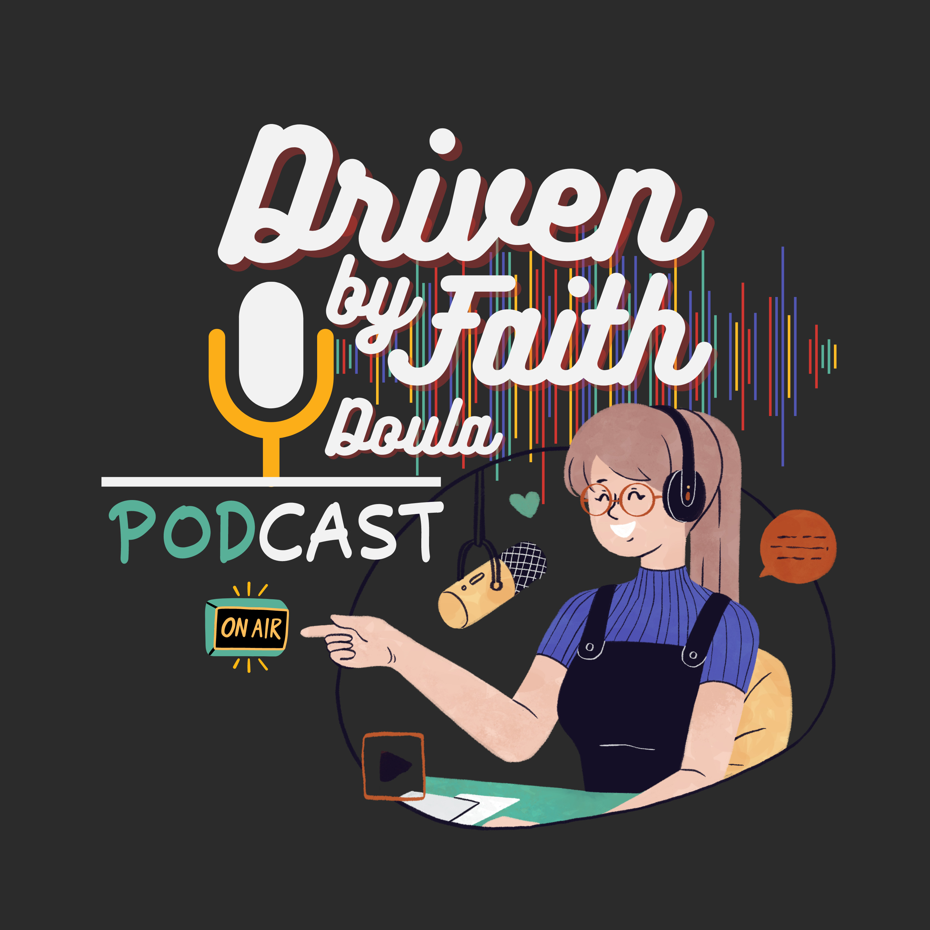 Driven by Faith Doula Podcast
