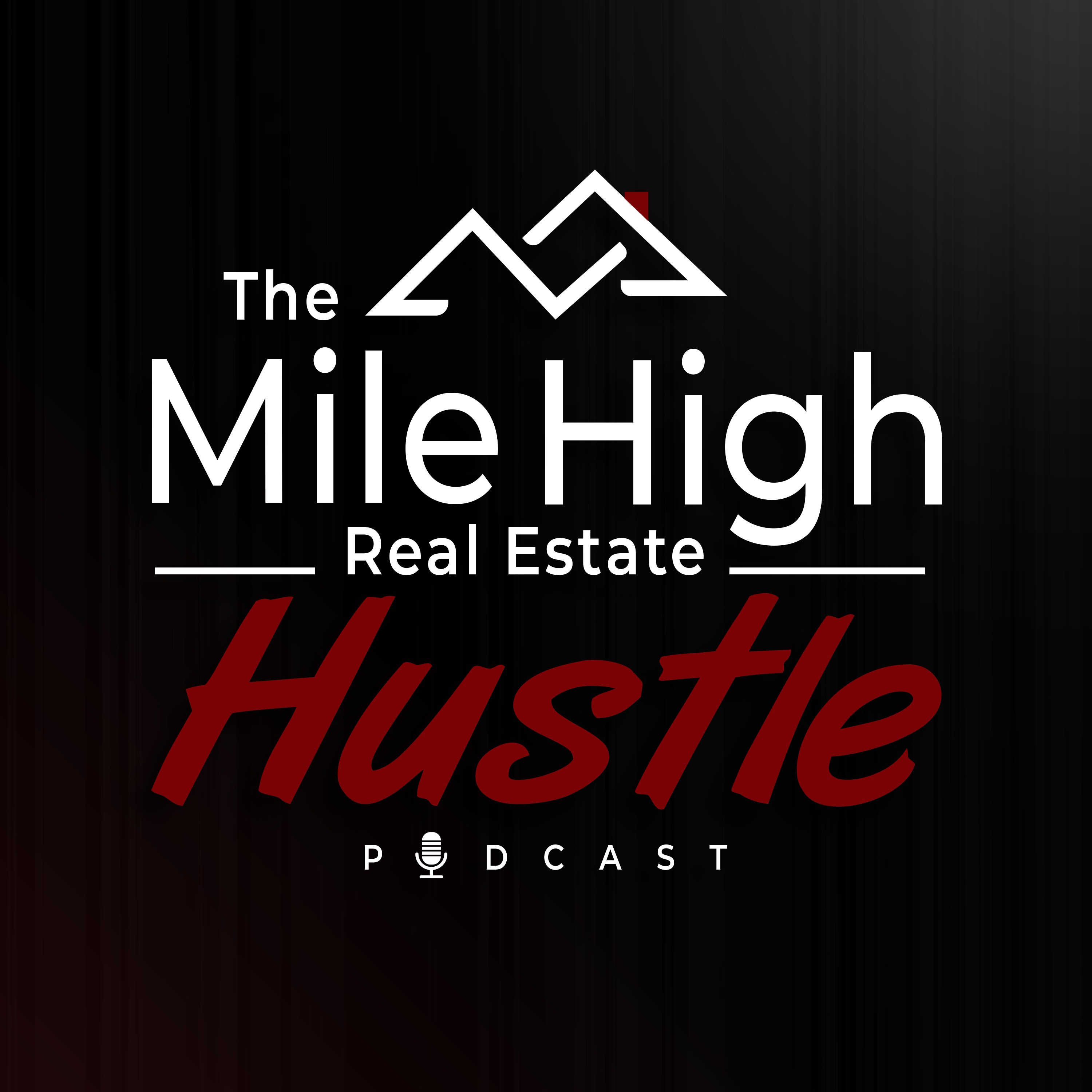 The Mile High Real Estate Hustle Podcast