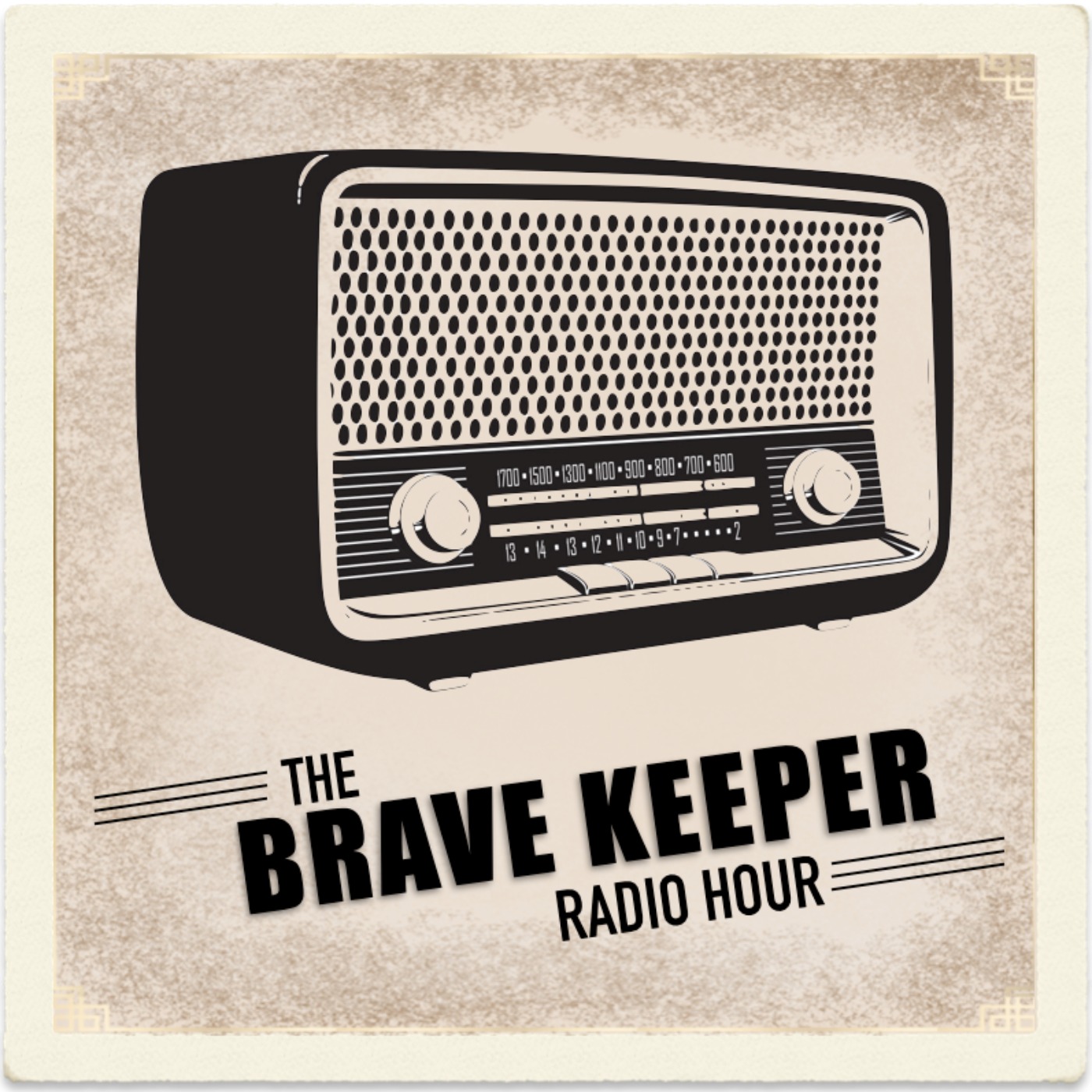The Brave Keeper Radio Hour