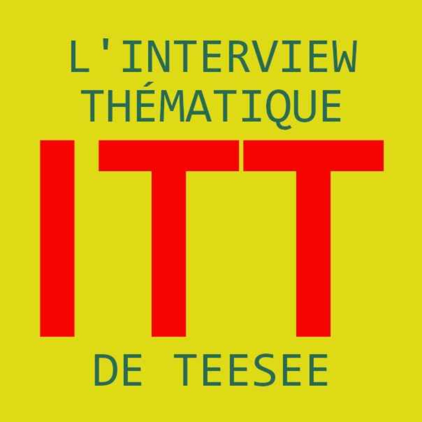 ITT, l'interview thématique de Teesee