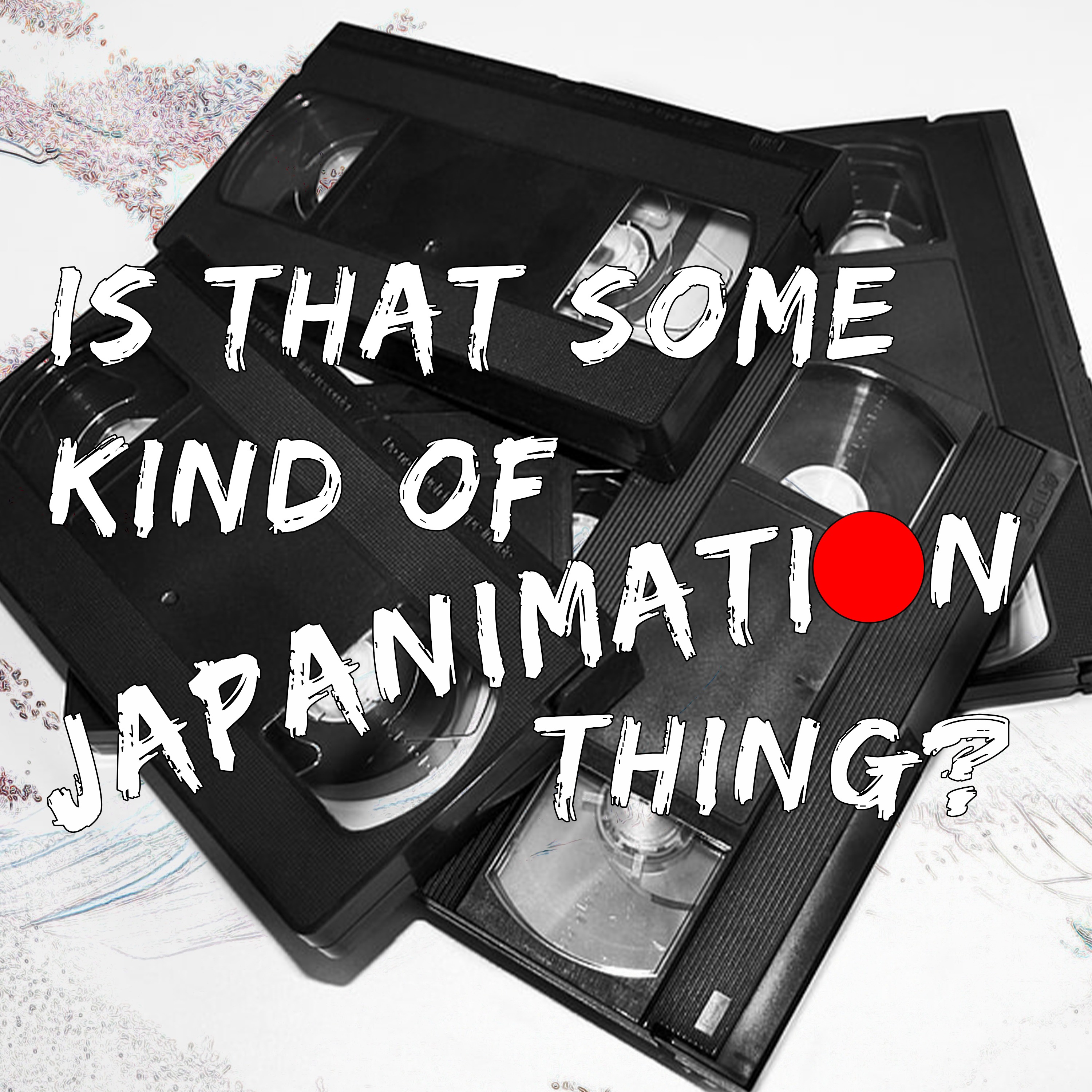 Is That Some Kind of Japanimation Thing