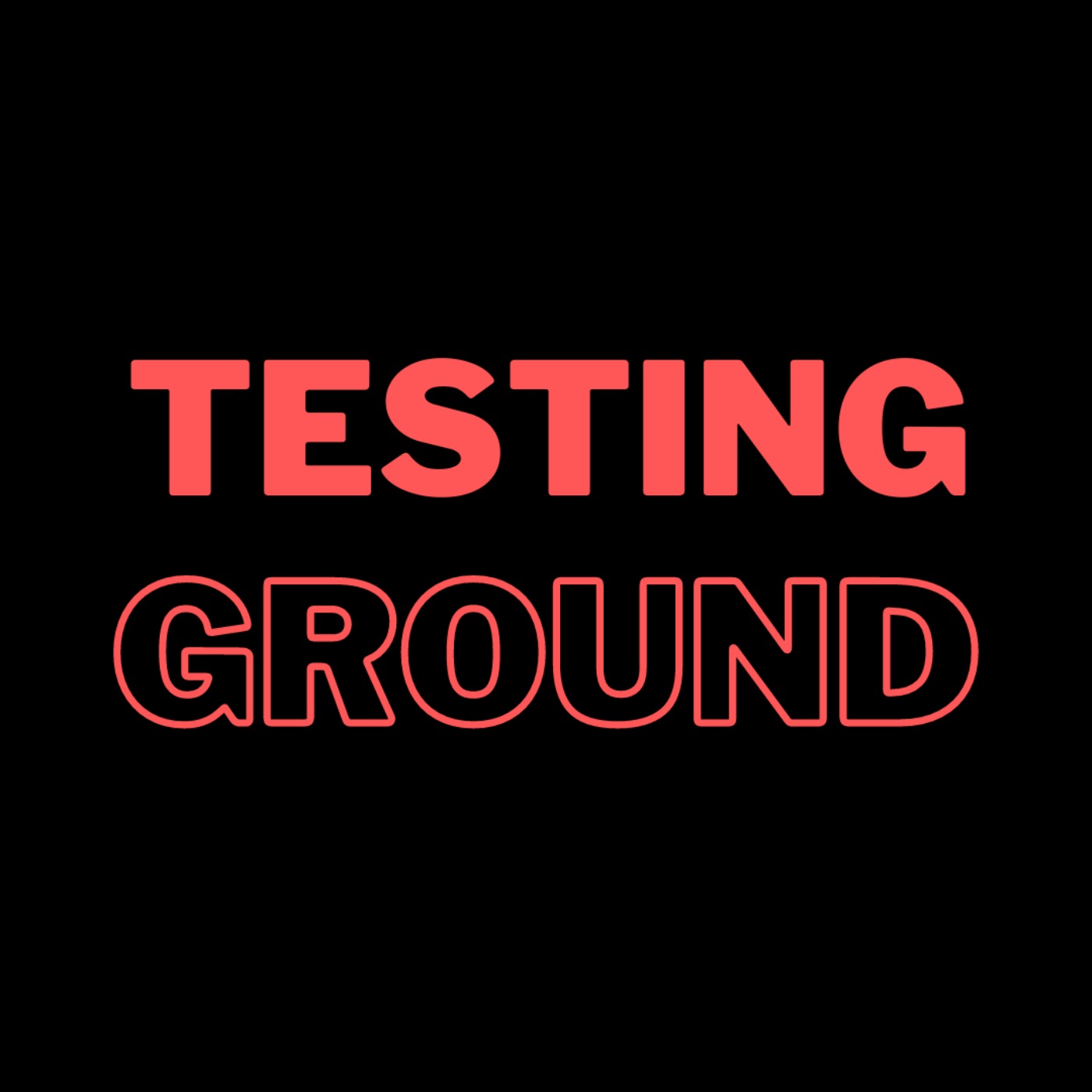 Testing Ground