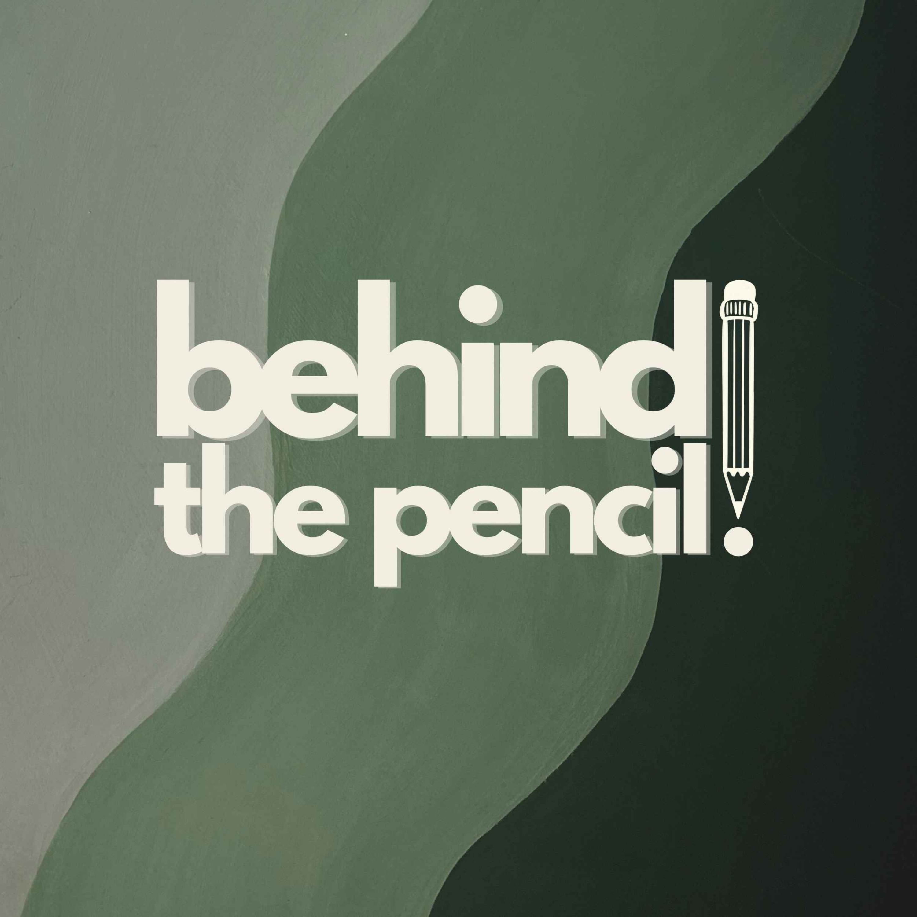 Behind The Pencil Podcast 