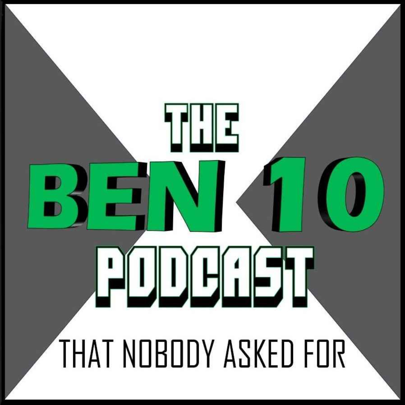 The Ben 10 Podcast That Nobody Asked For