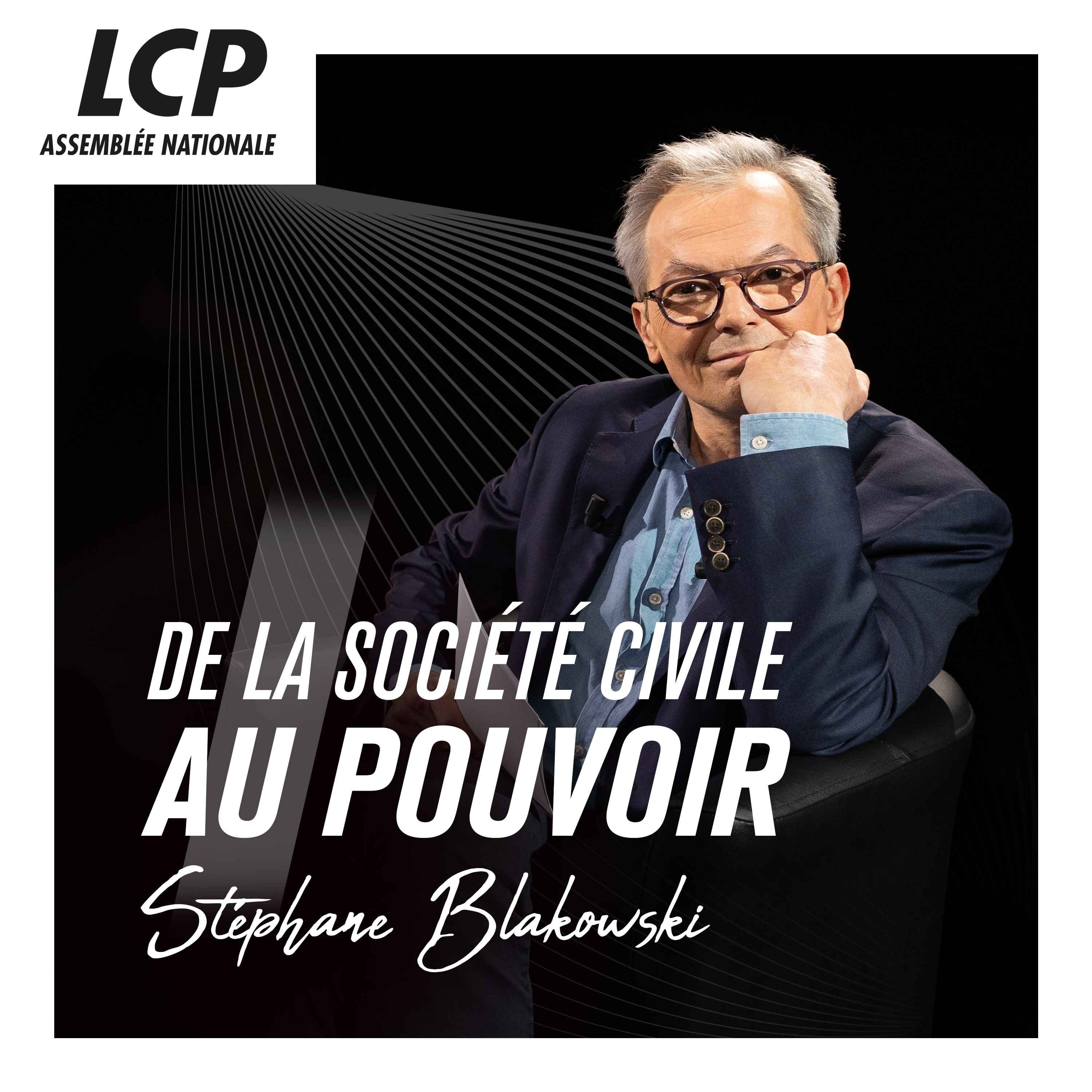 De la société civile au pouvoir, LCP - Assemblée nationale