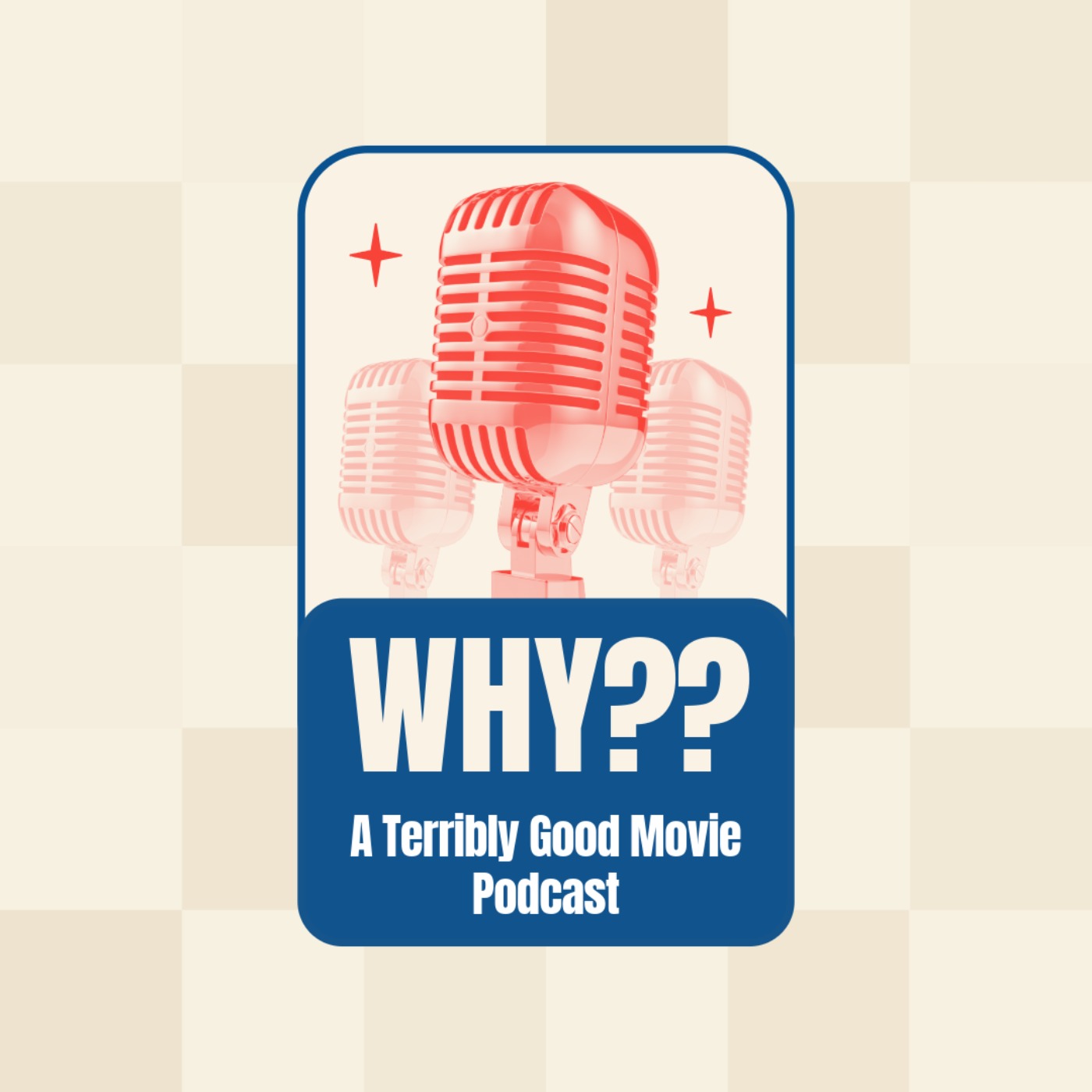 WHY? A Terribly Good Movie Podcast