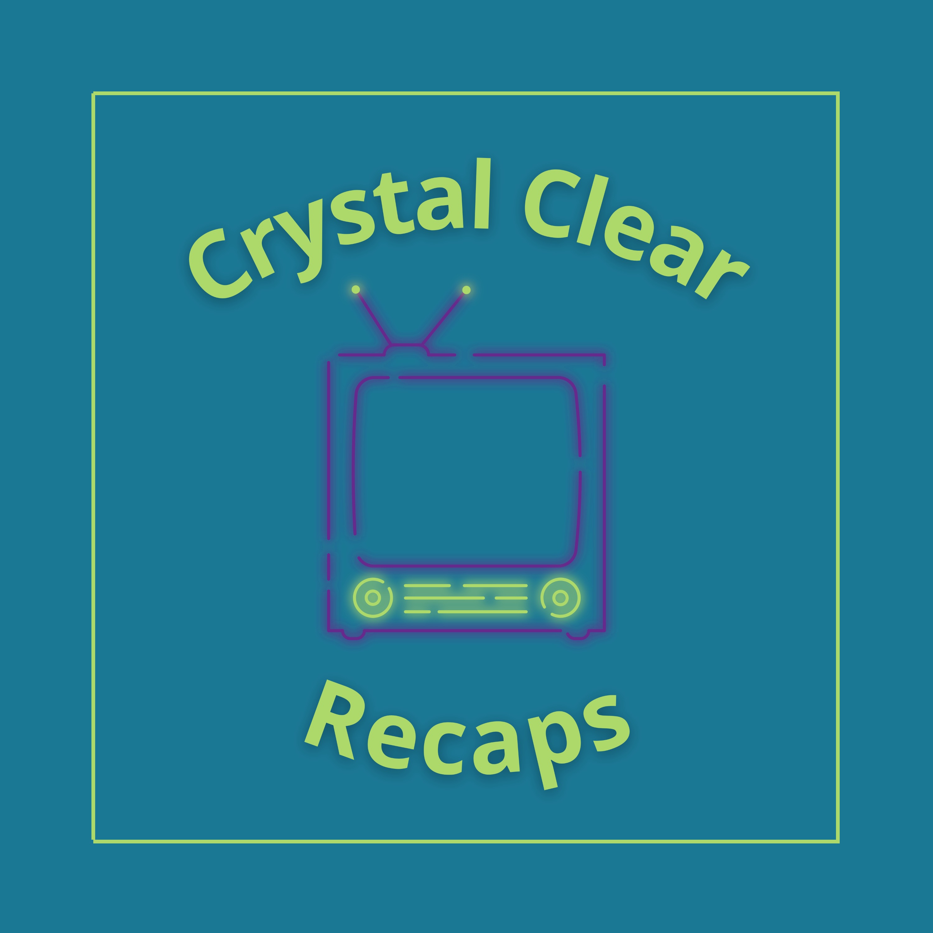 Crystal Clear Recaps