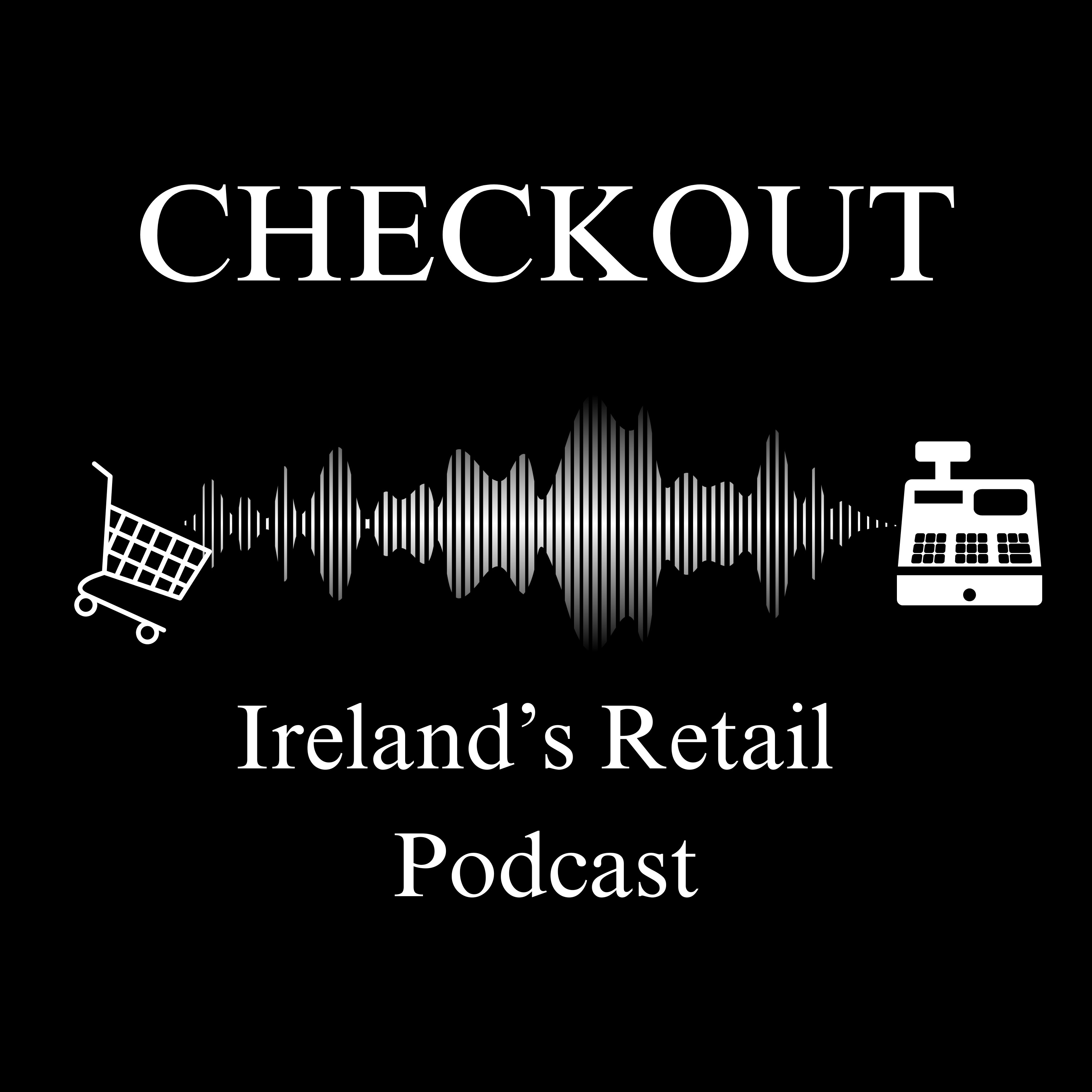 Checkout – Ireland's Retail Podcast
