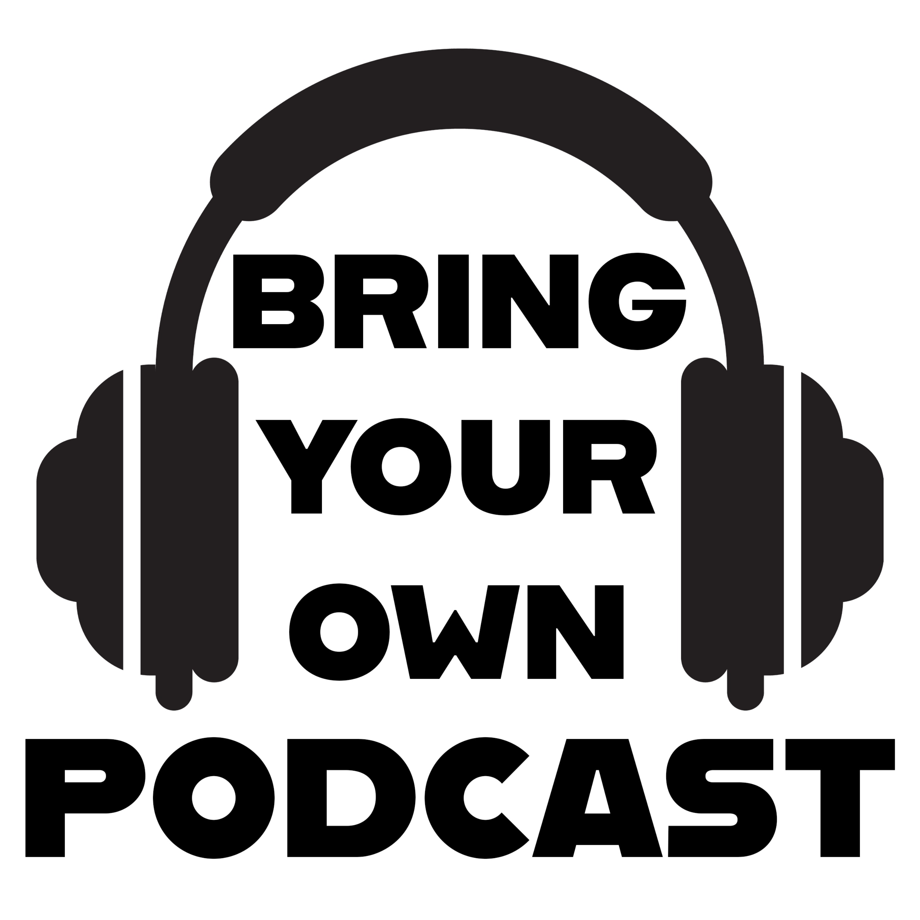 Bring Your Own Podcast
