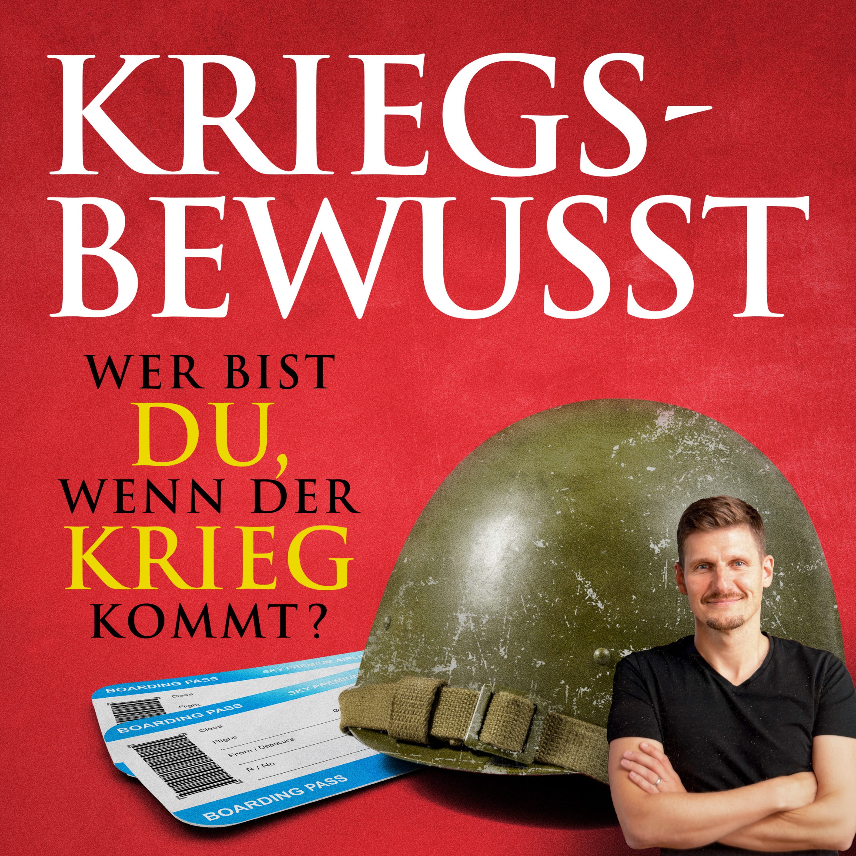 Kriegsbewusst - Wer bist DU, wenn der KRIEG kommt?