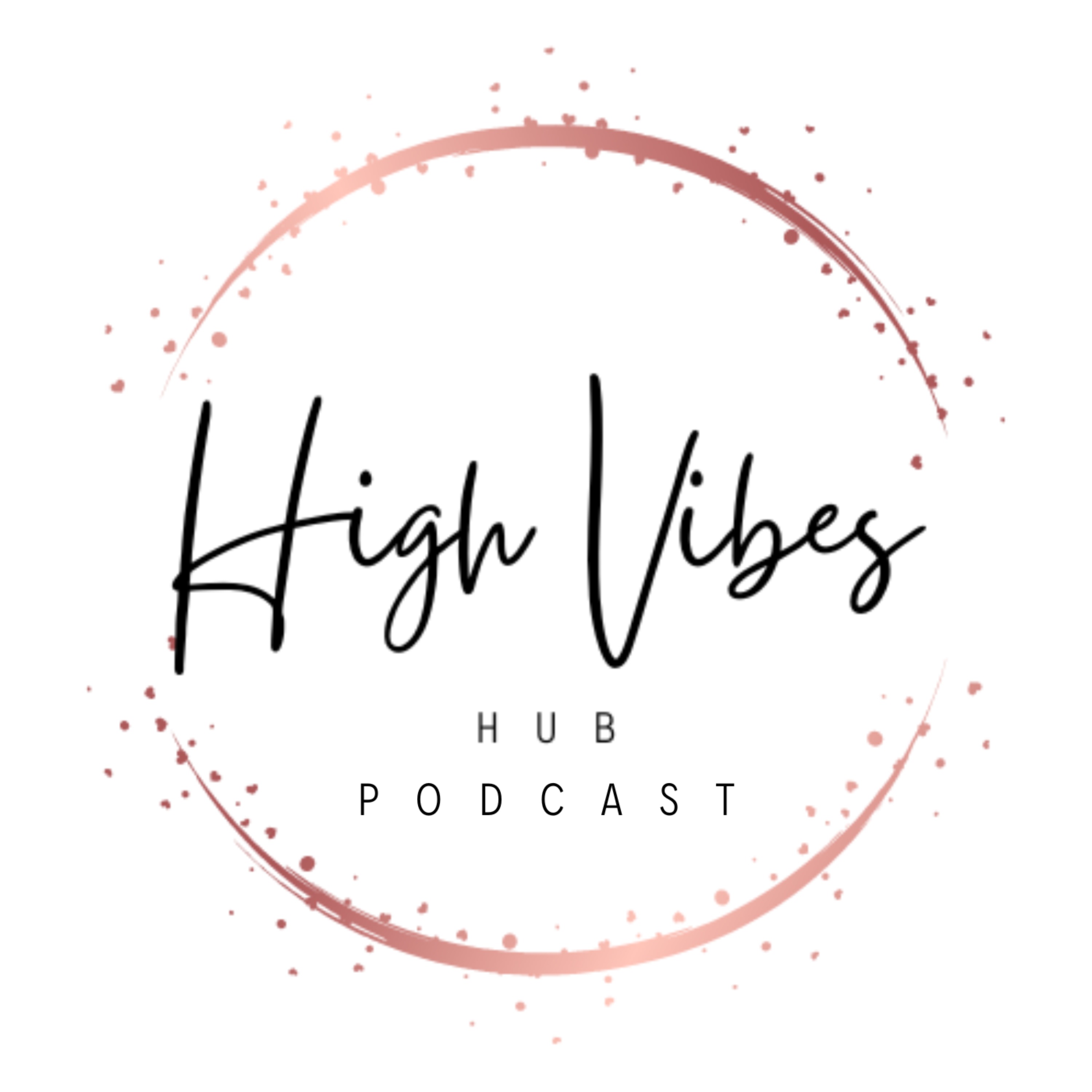 High Vibes Hub Podcast
