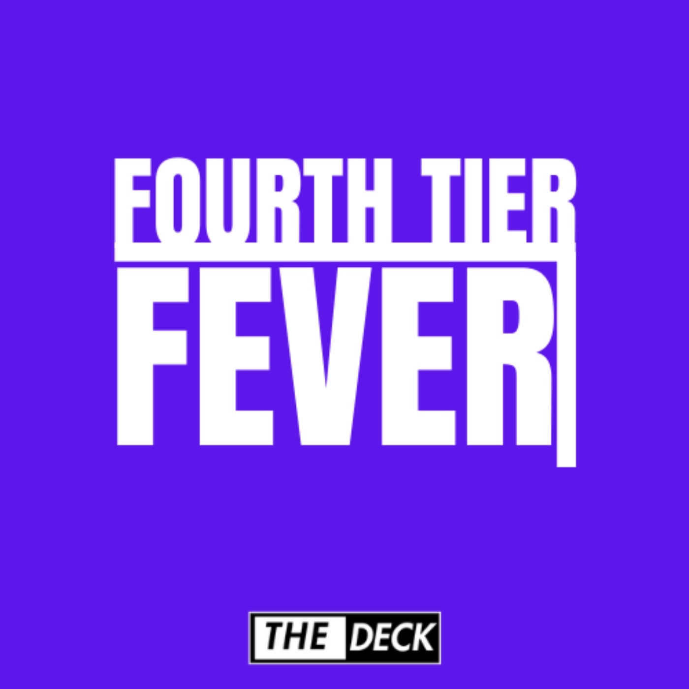 Fourth Tier Fever