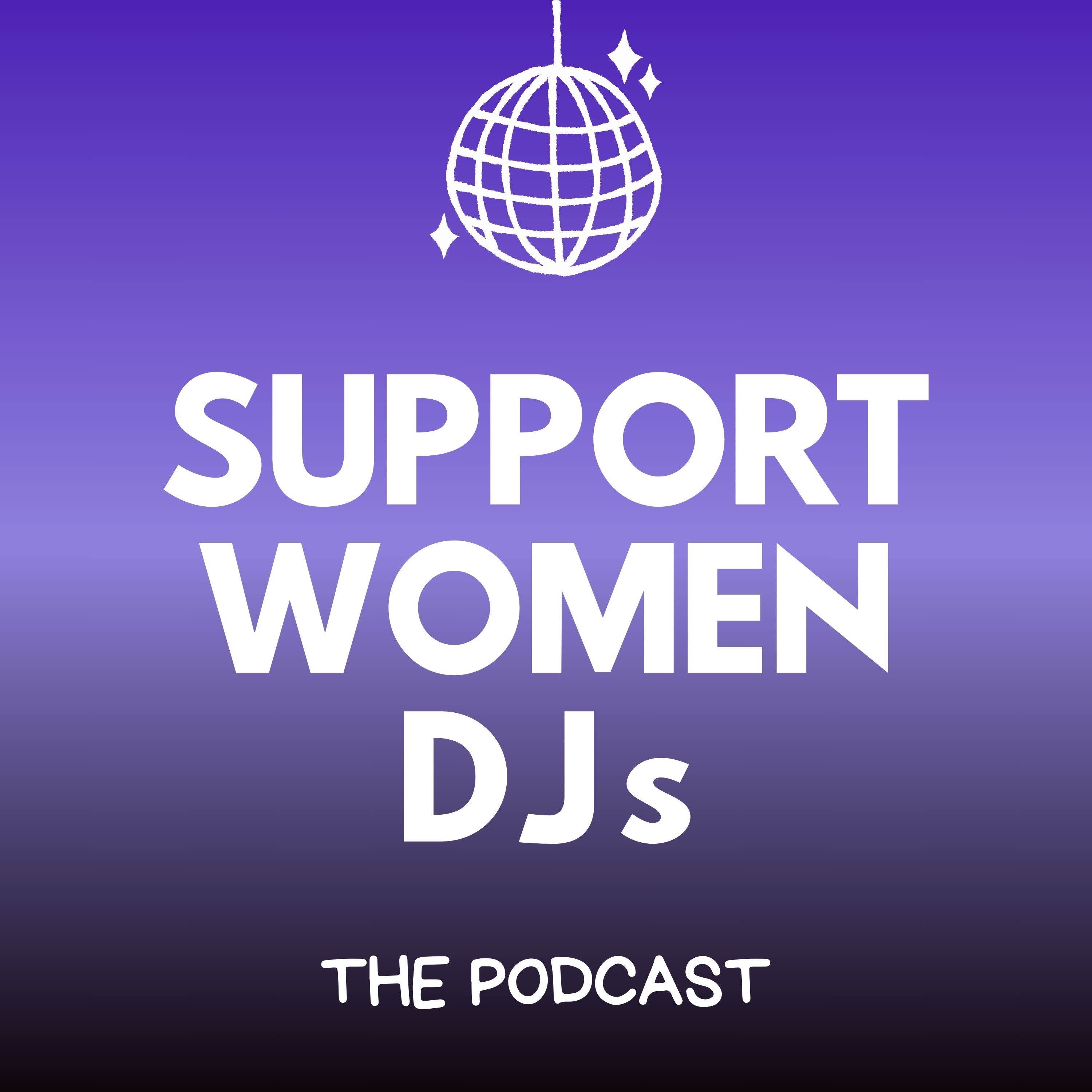 Support Women DJs: The Podcast