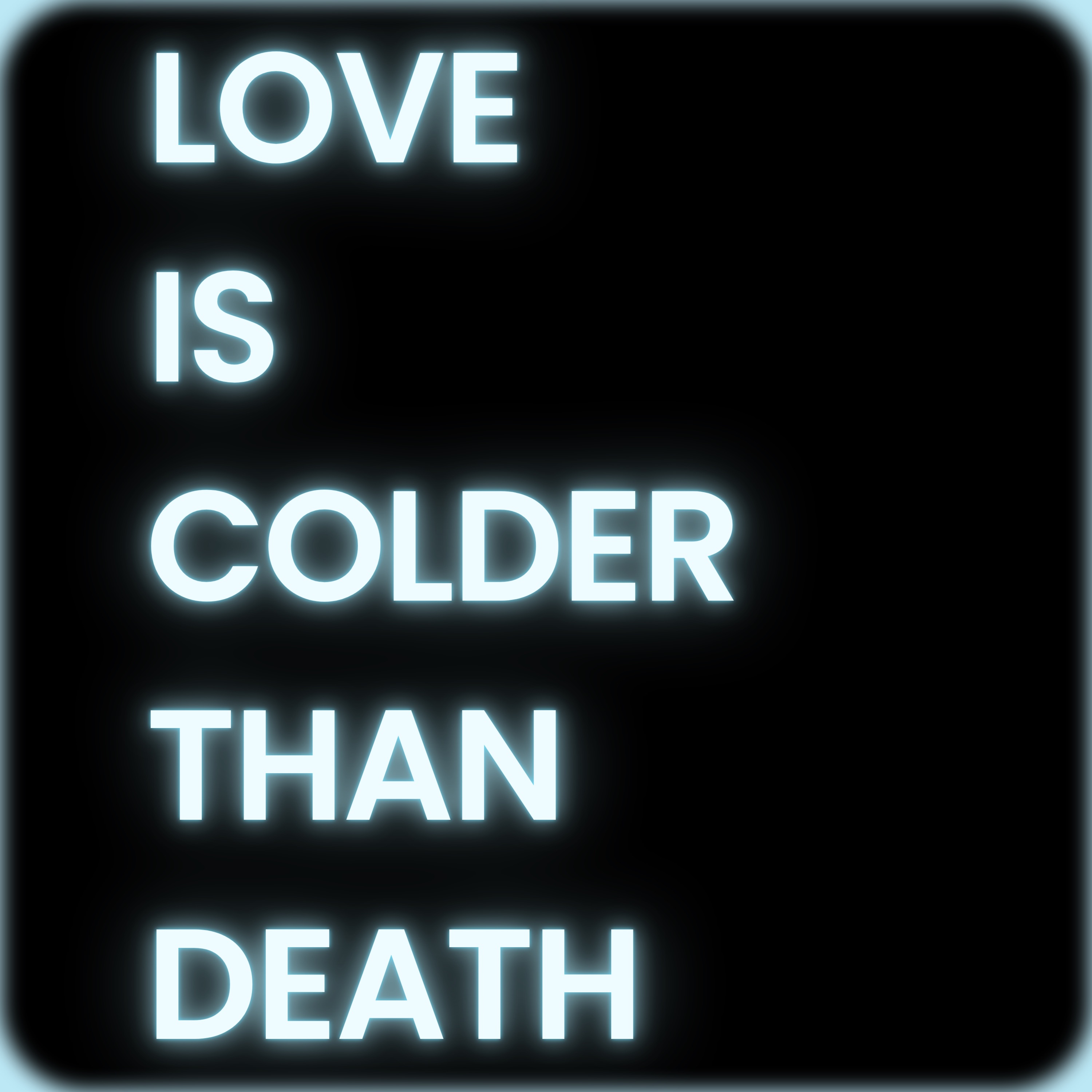 Love Is Colder Than Death