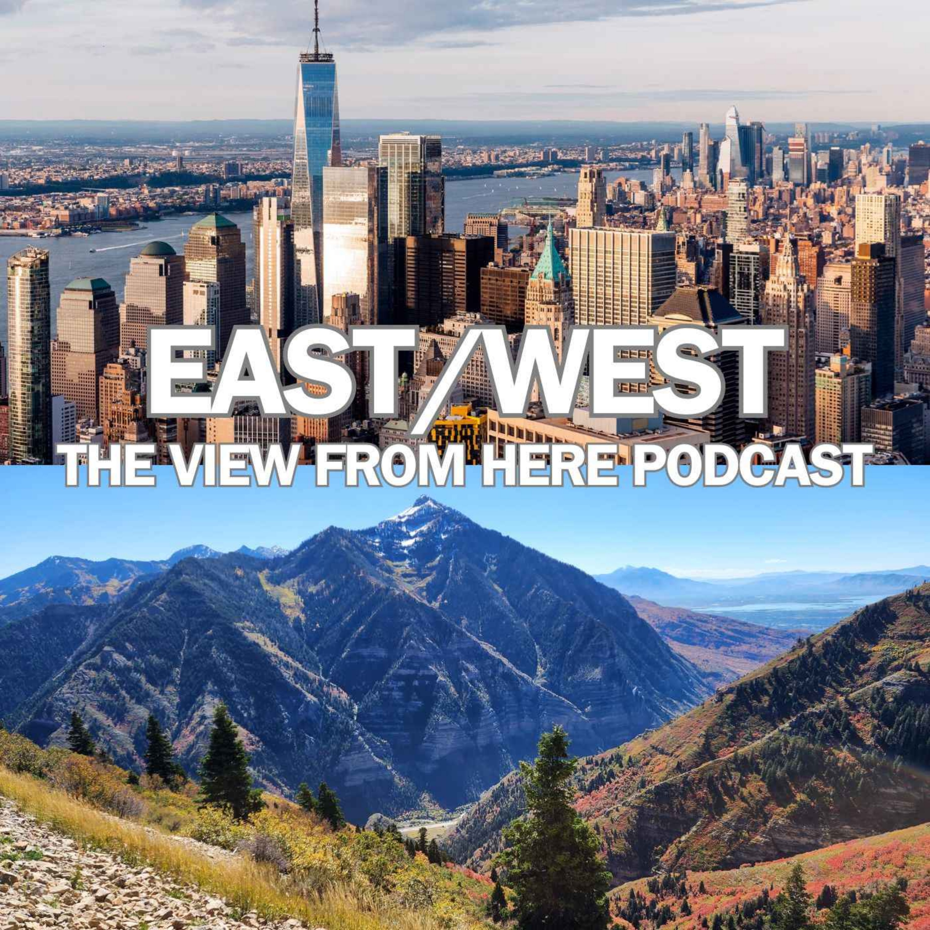 EAST/WEST, The View From Here Podcast podcast artwork