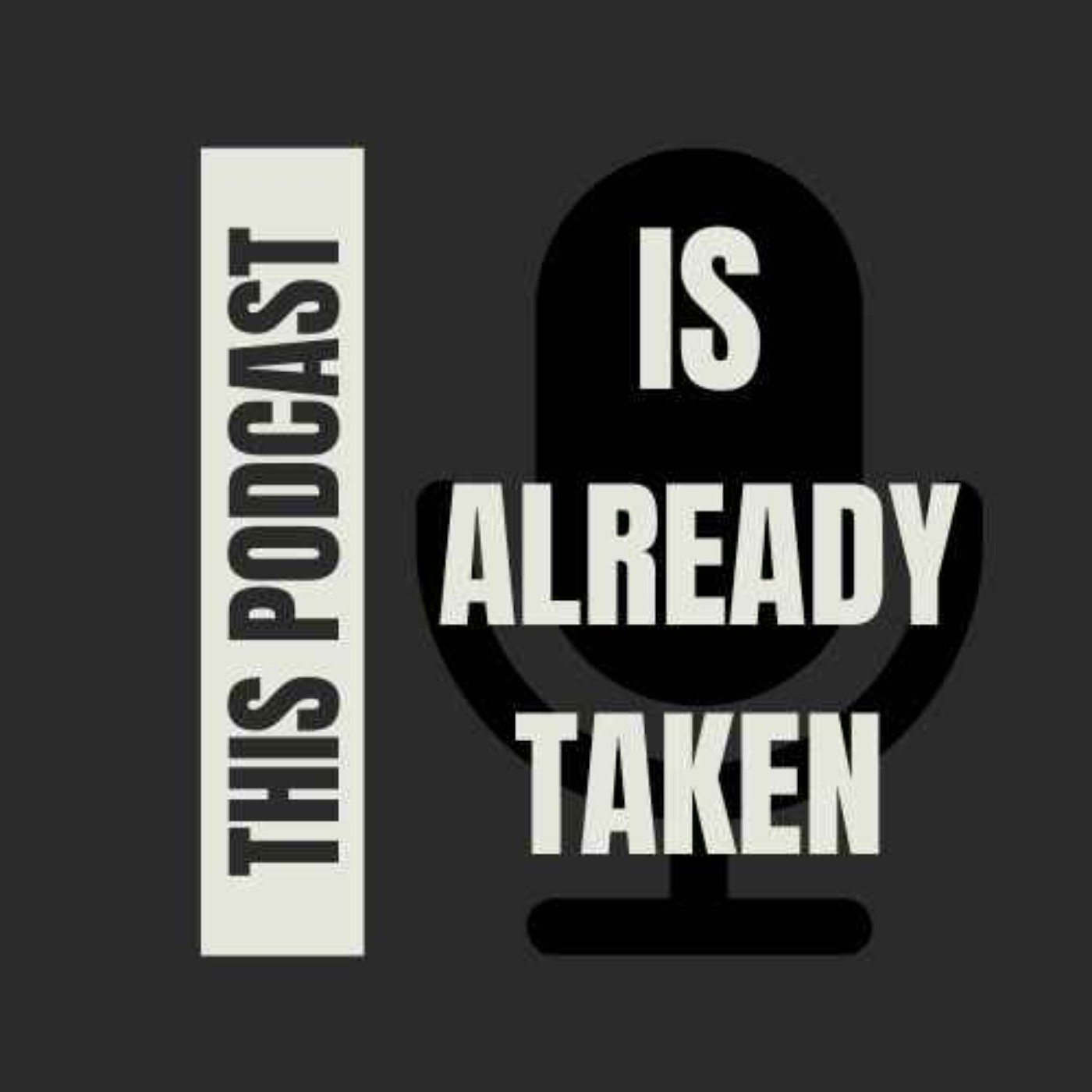 This Podcast Is Already Taken podcast artwork