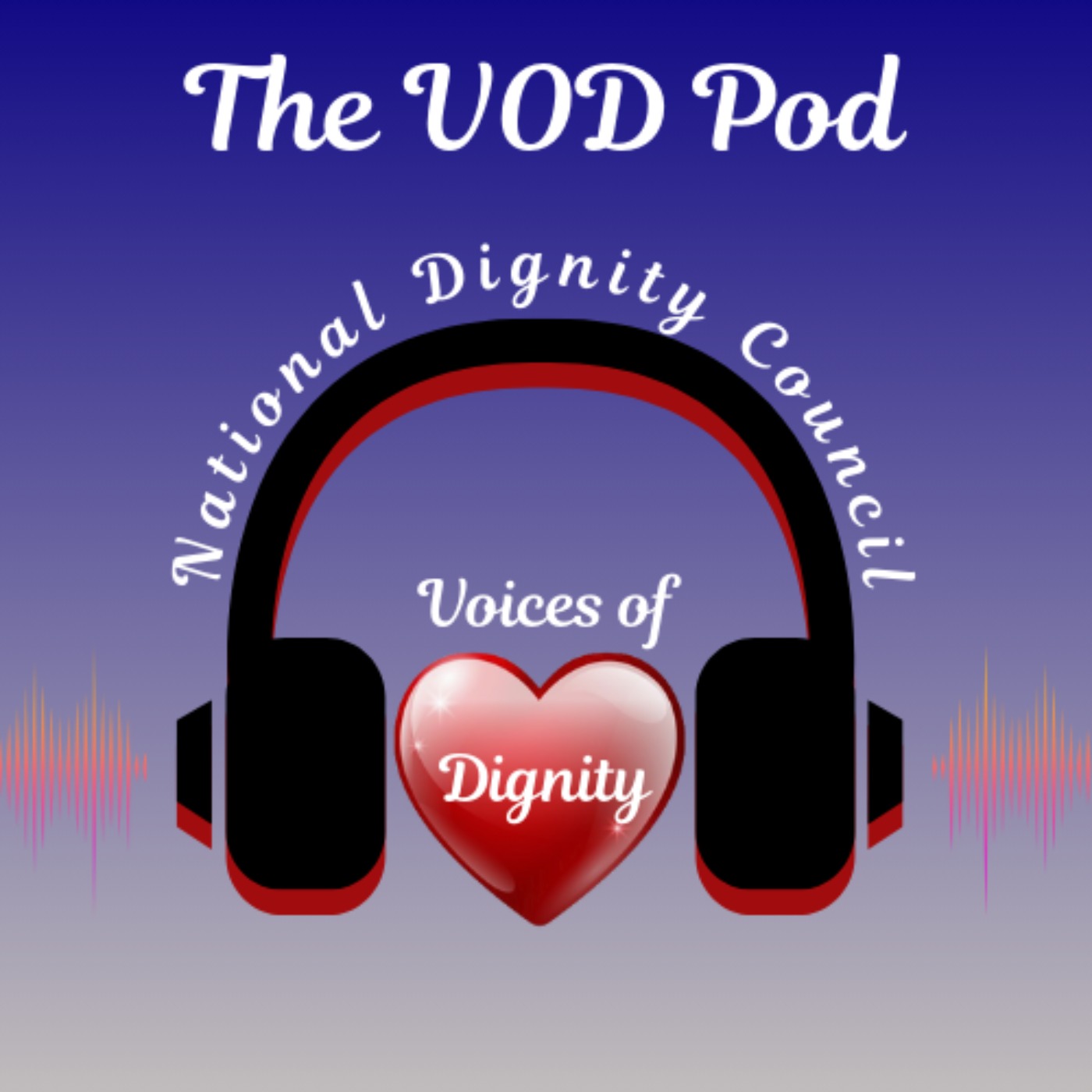 VOD Pod - The Voices of Dignity Podcast