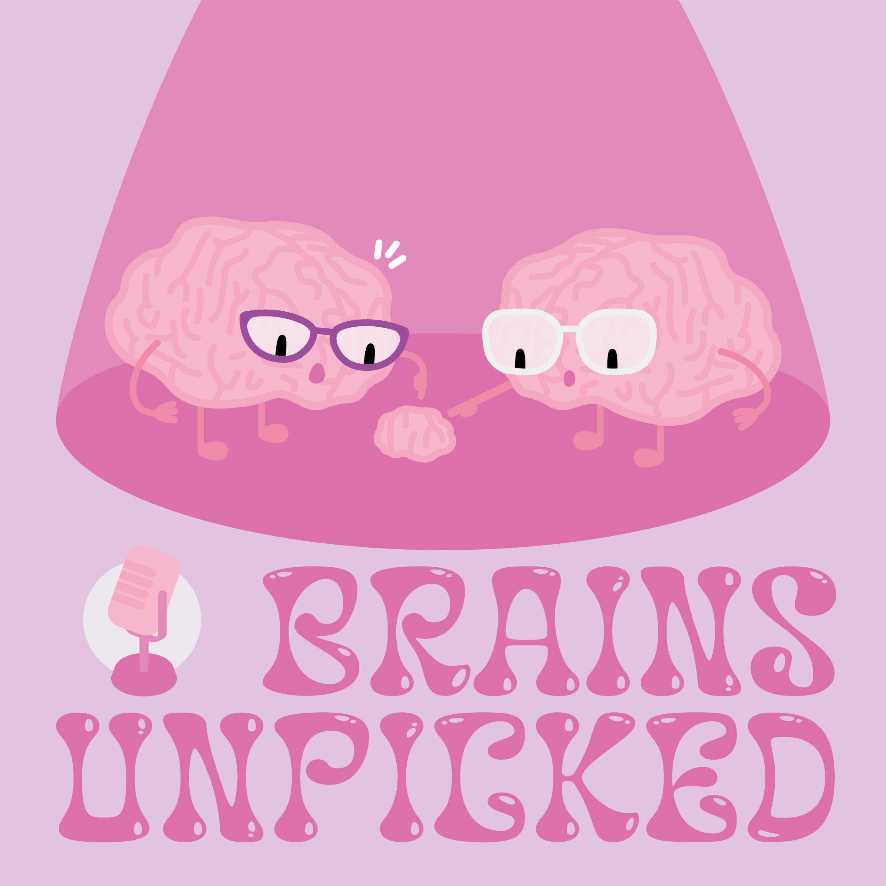 Brains Unpicked