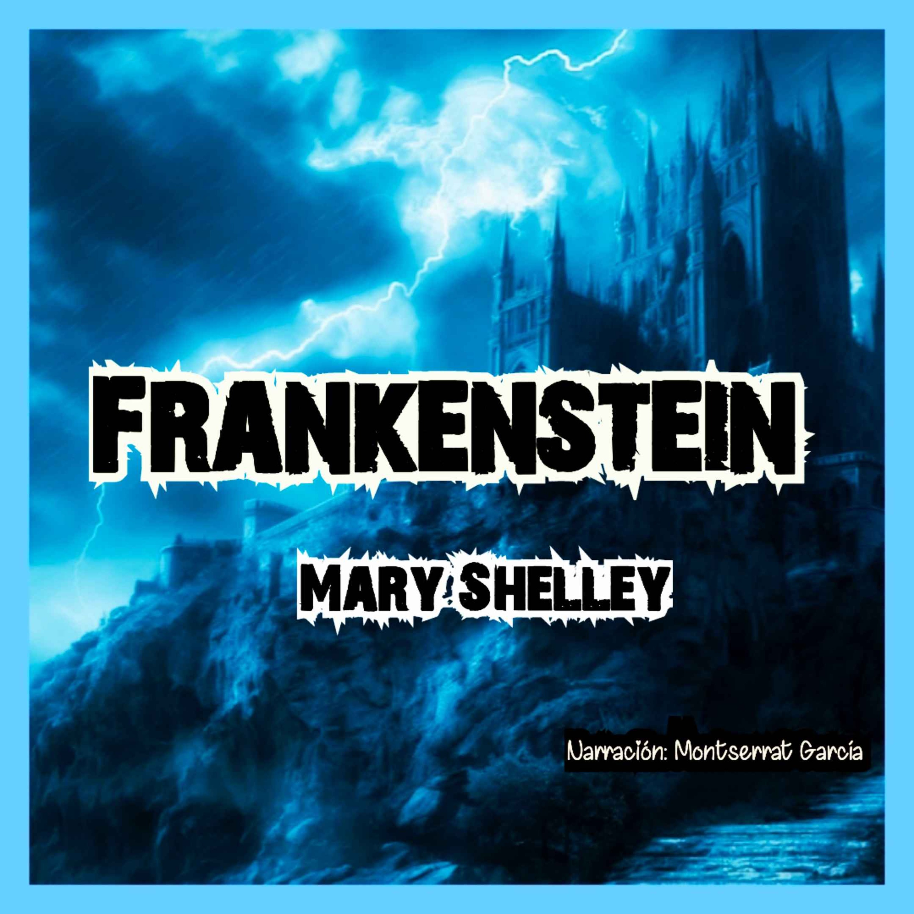 Frankenstein. Audiolibro. Narración Montserrat García podcast artwork