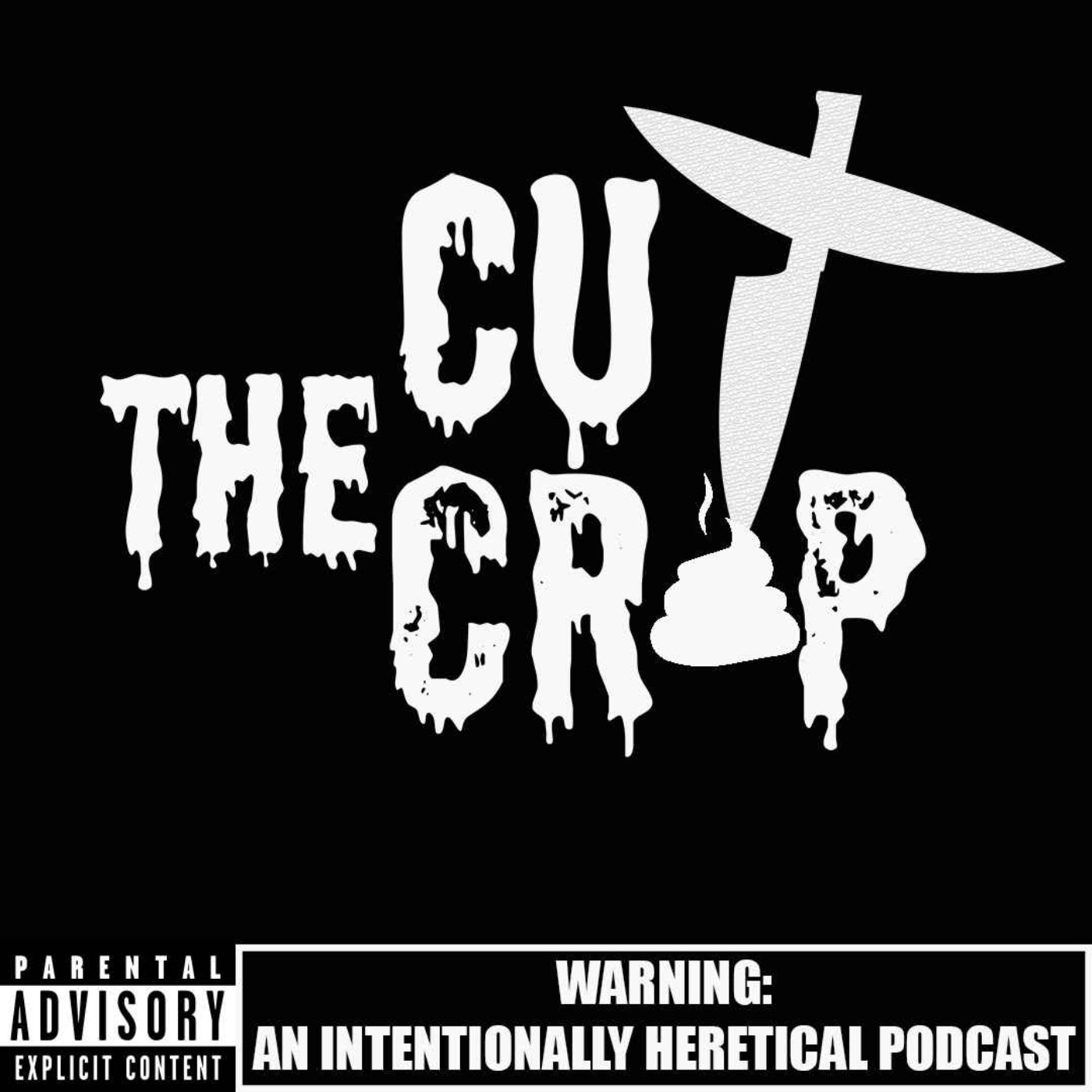 Cut the Crap: An Intentionally Heretical Podcast podcast artwork