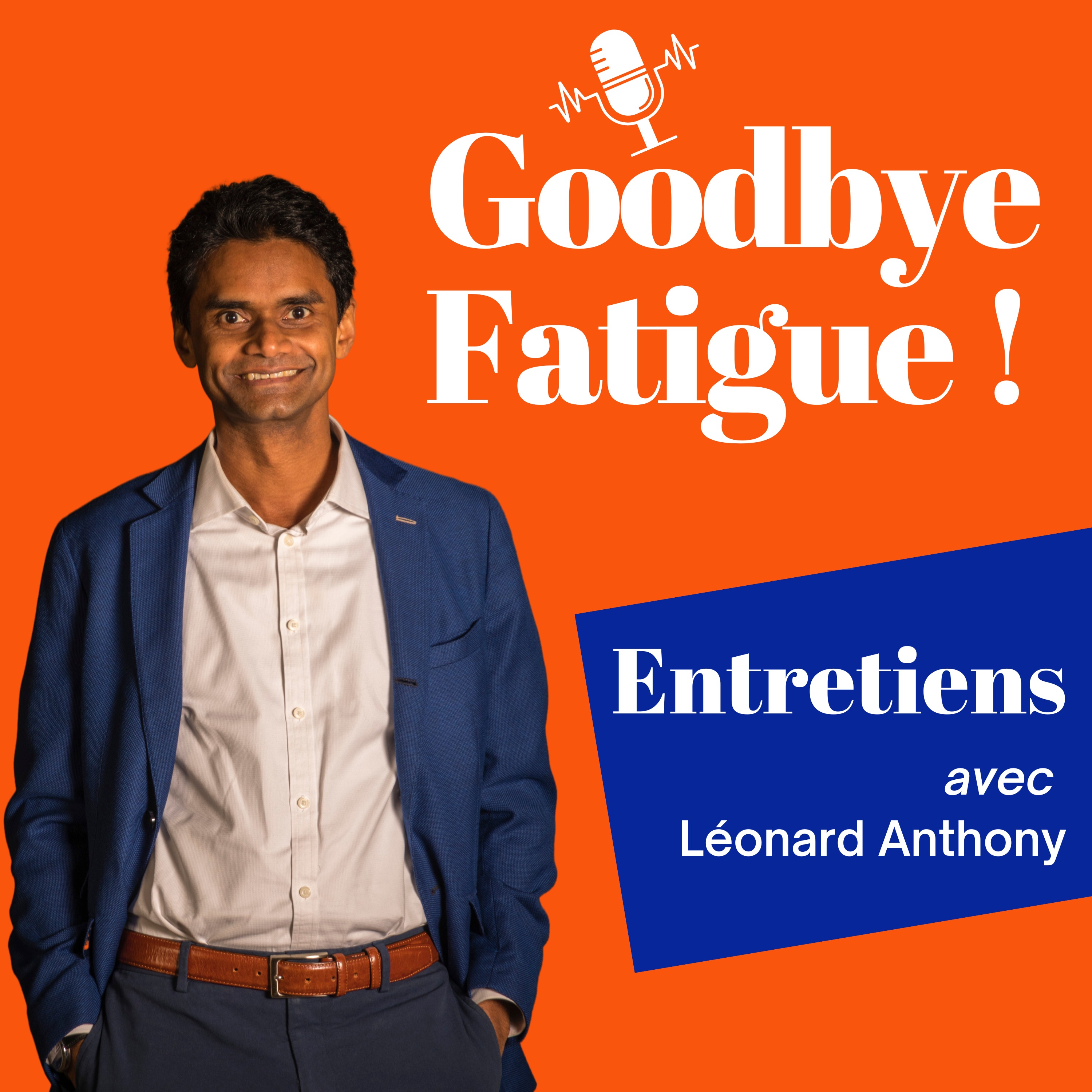 Leonard ANTHONY "Goodbye Fatigue" podcast