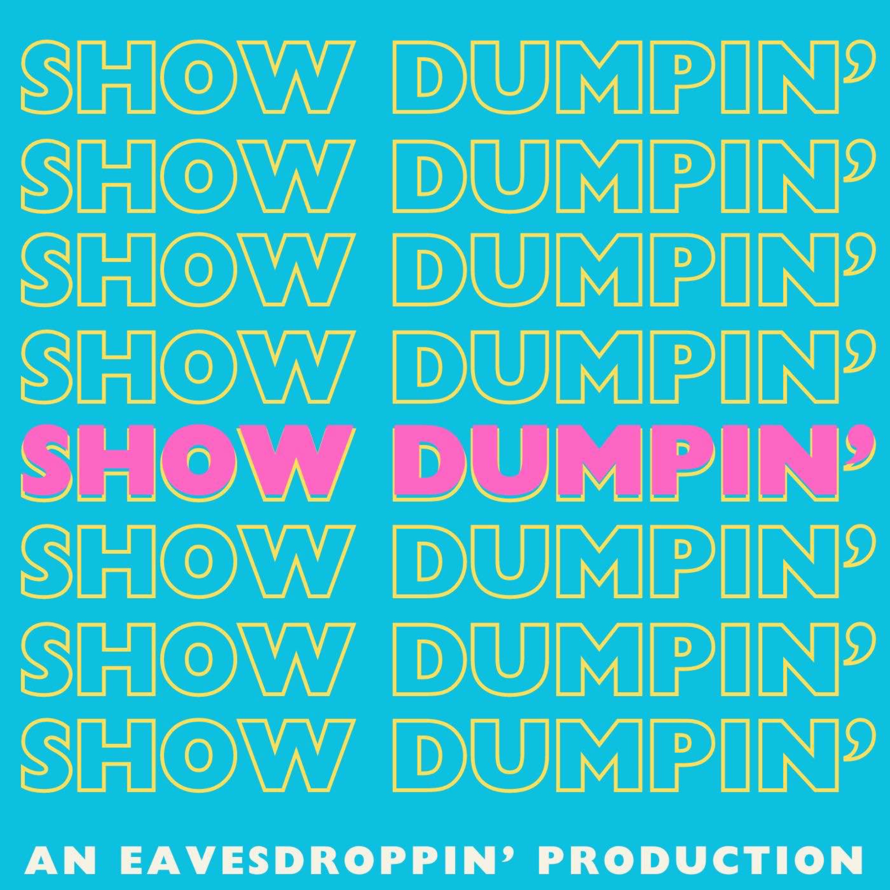 Show Dumpin\'