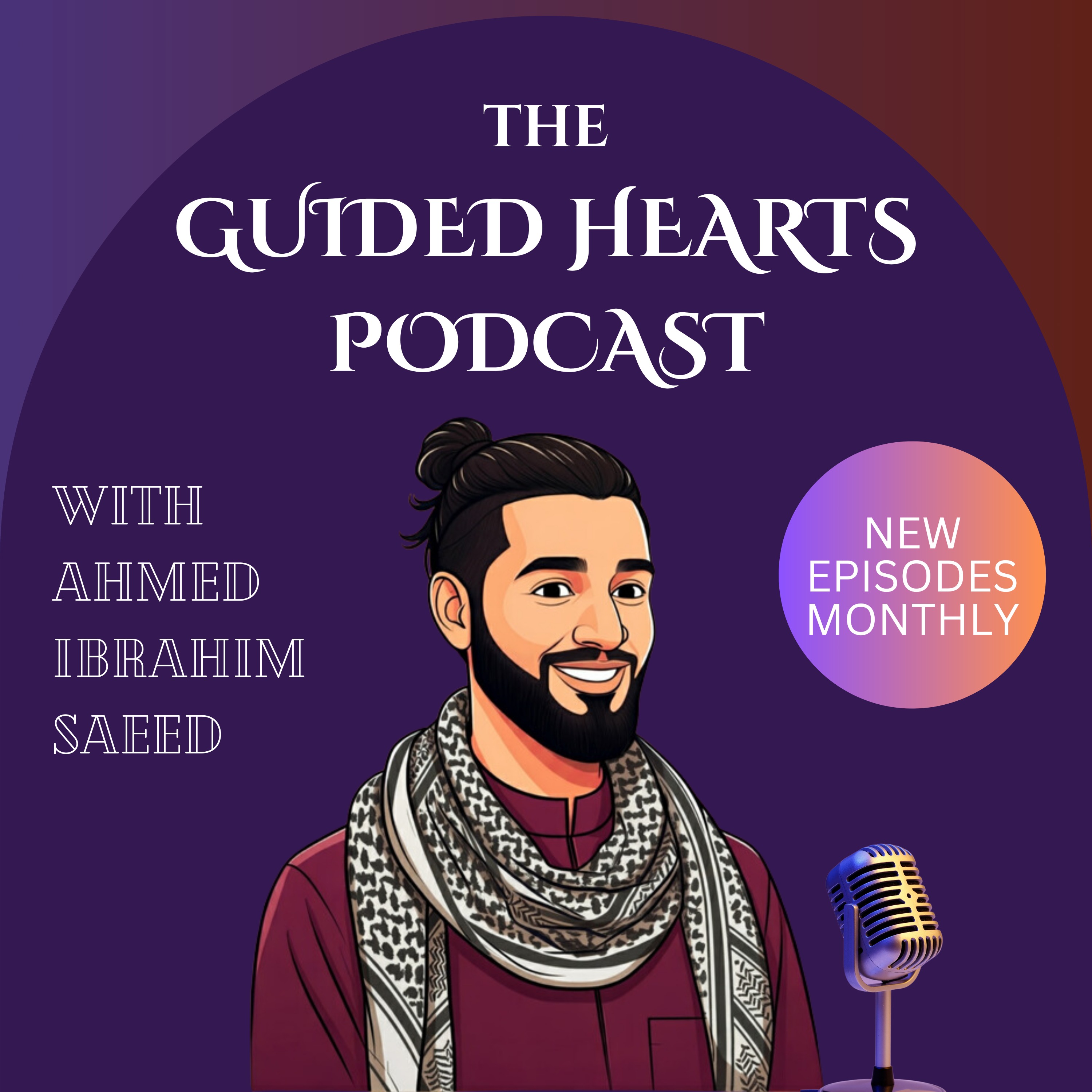 Guided Hearts with Ahmed Ibrahim Saeed