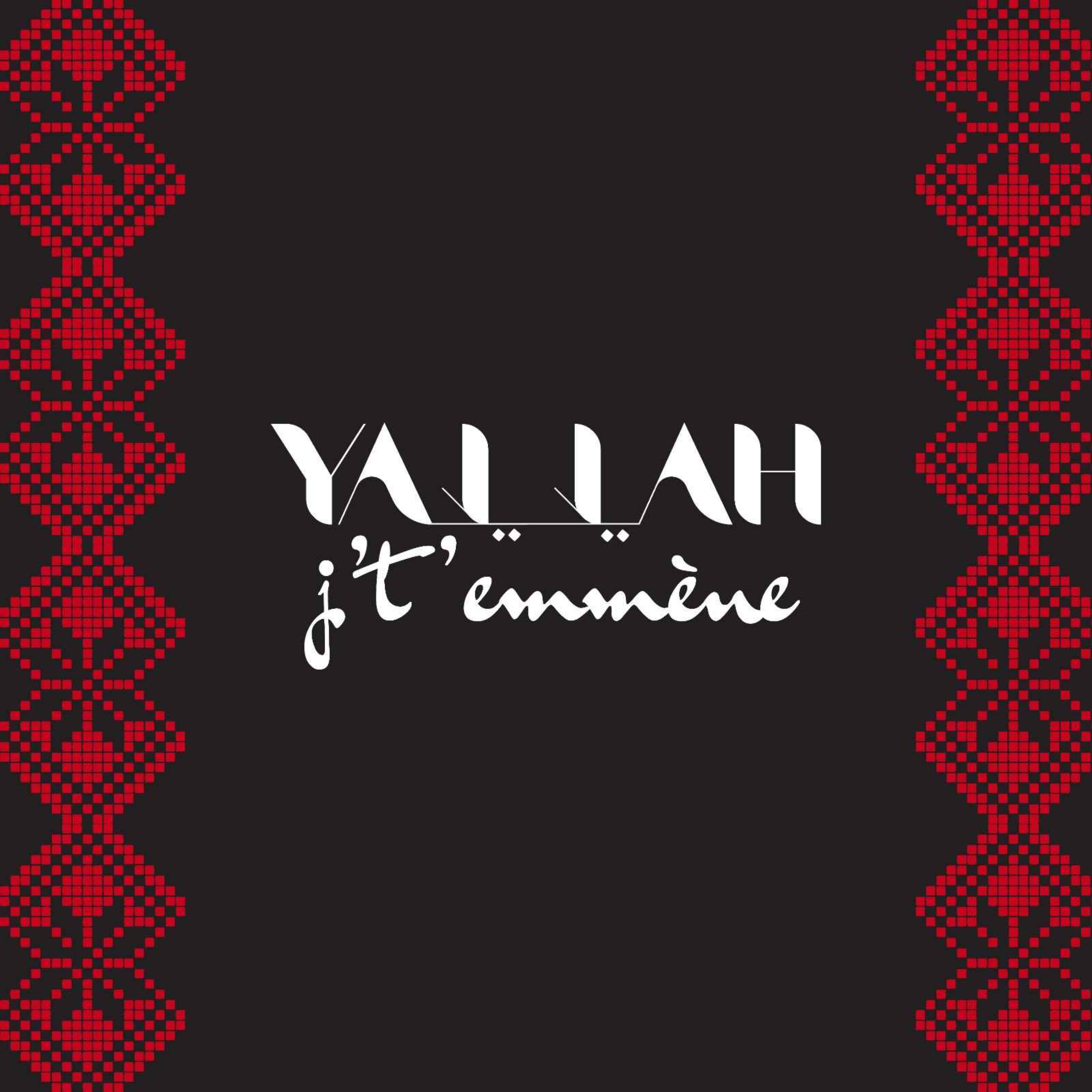 Yallah je t\'emmène
