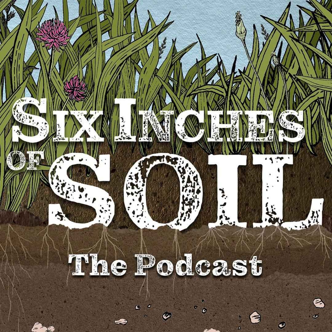 Six Inches of Soil - The Podcast Image