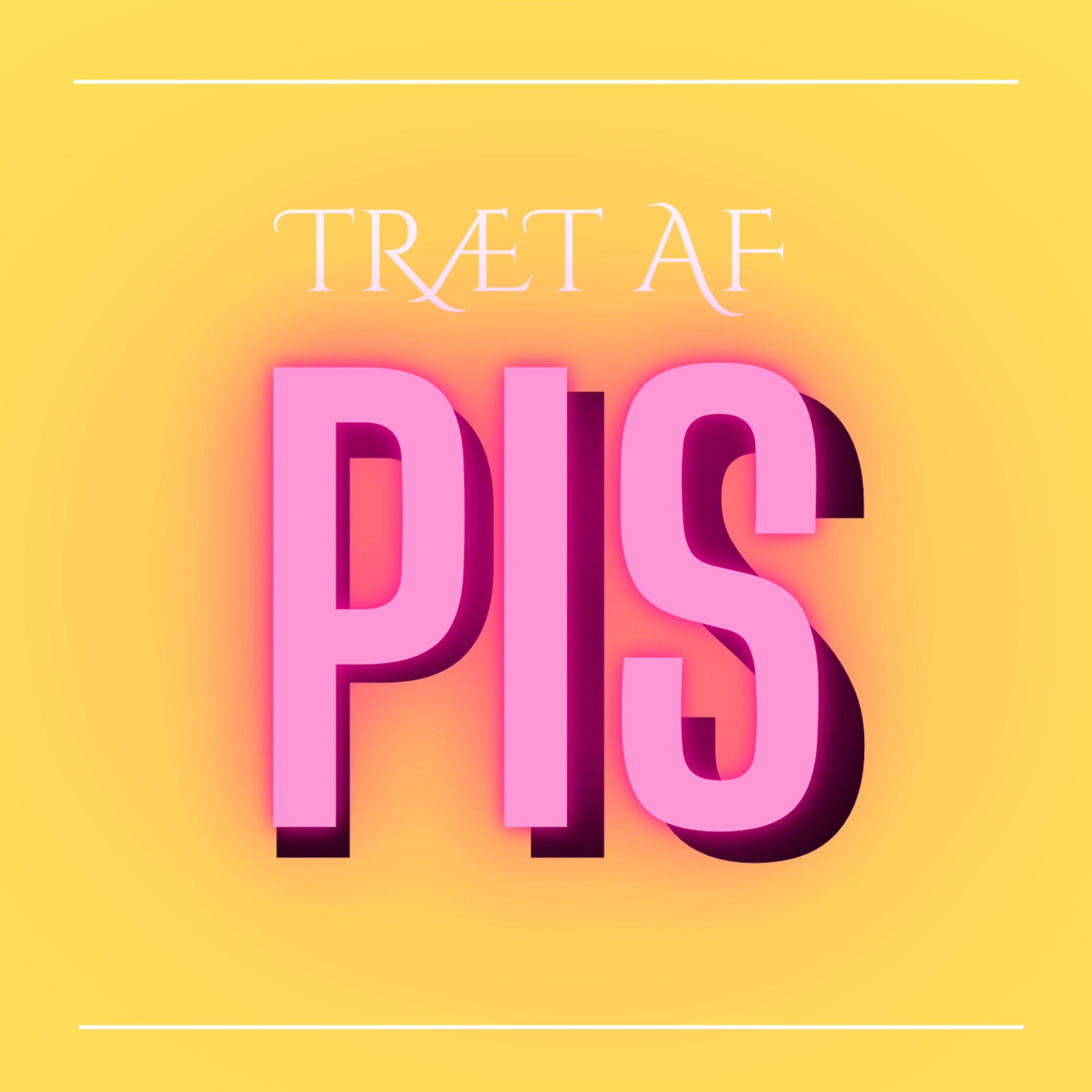 Træt af Pis