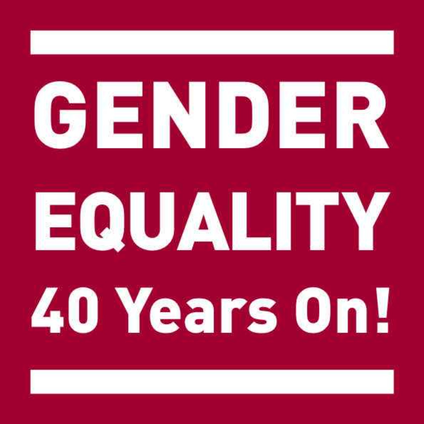 Gender Equality 40 Years On!