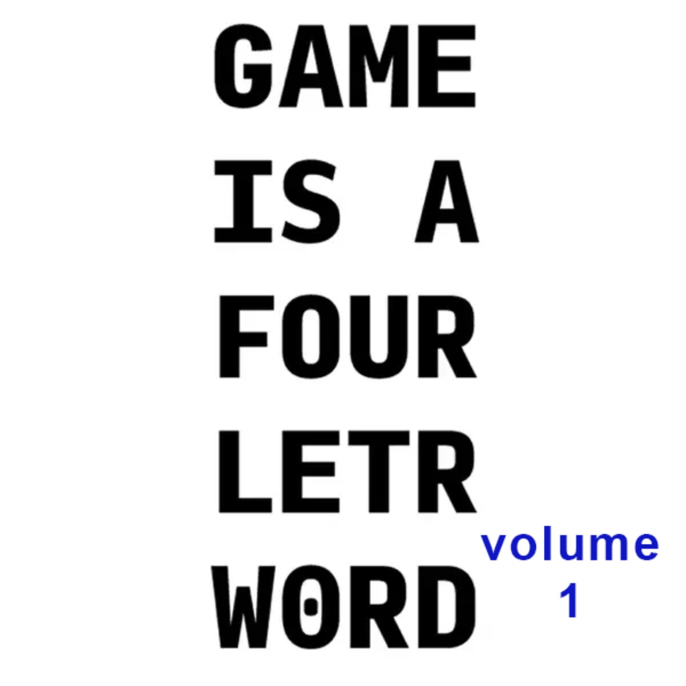 Game is a 4 letter word vol 1
